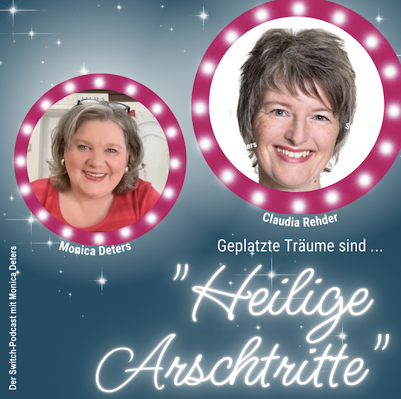 Heilige Arschtritte - Der Switch-Podcast© mit Monica Deters