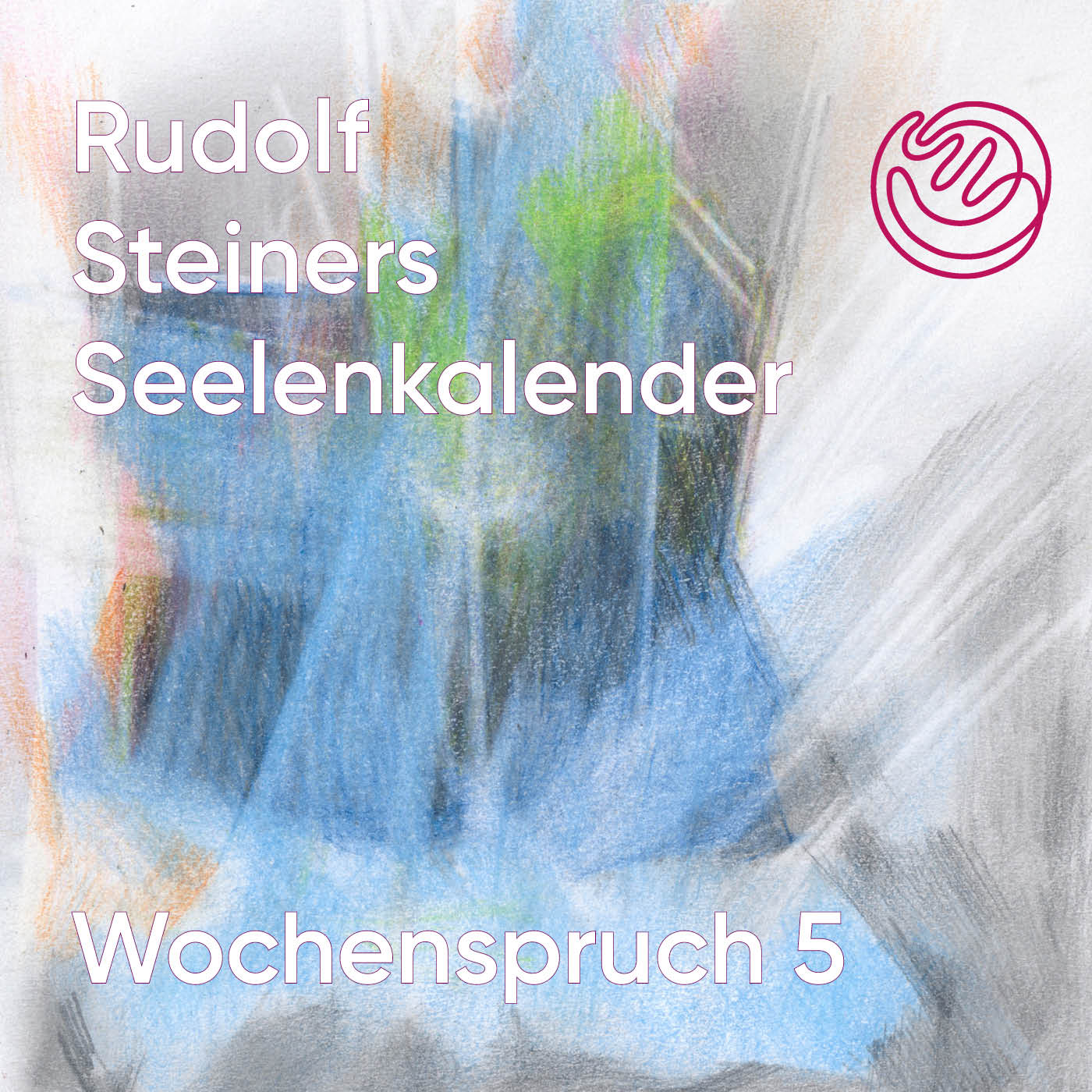 Rudolf Steiners Seelenkalender