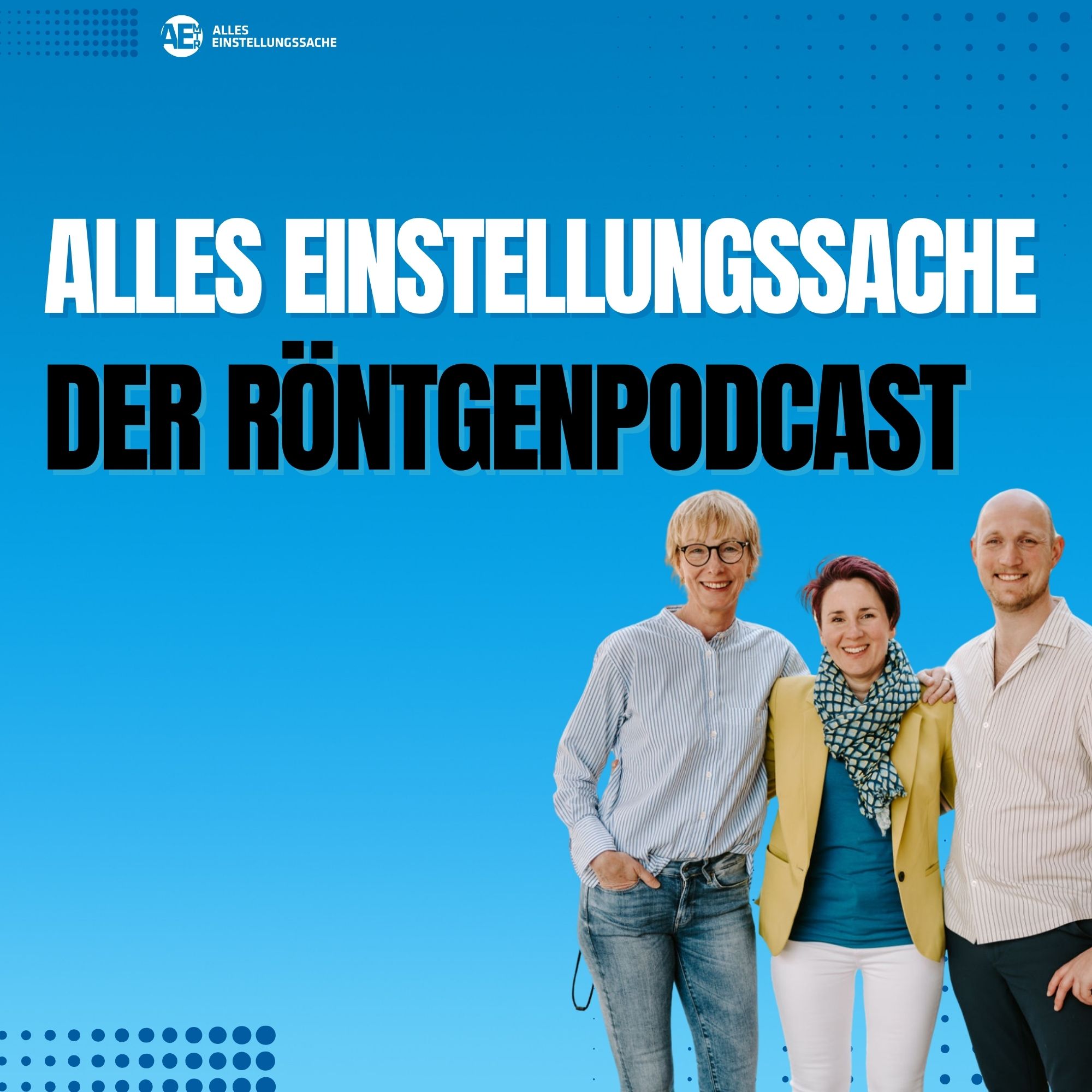 Alles Einstellungssache - Dein Röntgenpodcast