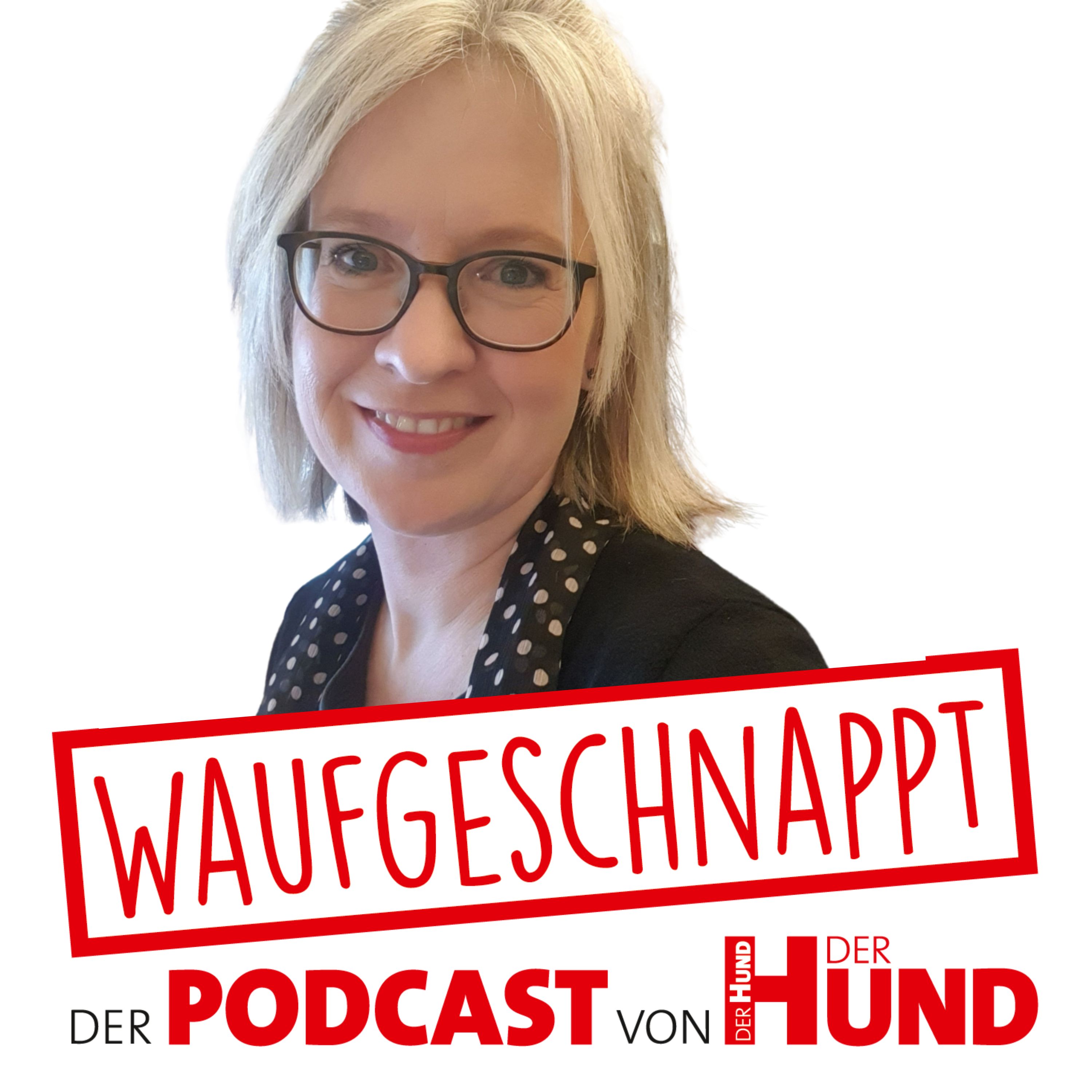Waufgeschnappt - der Podcast von DER HUND
