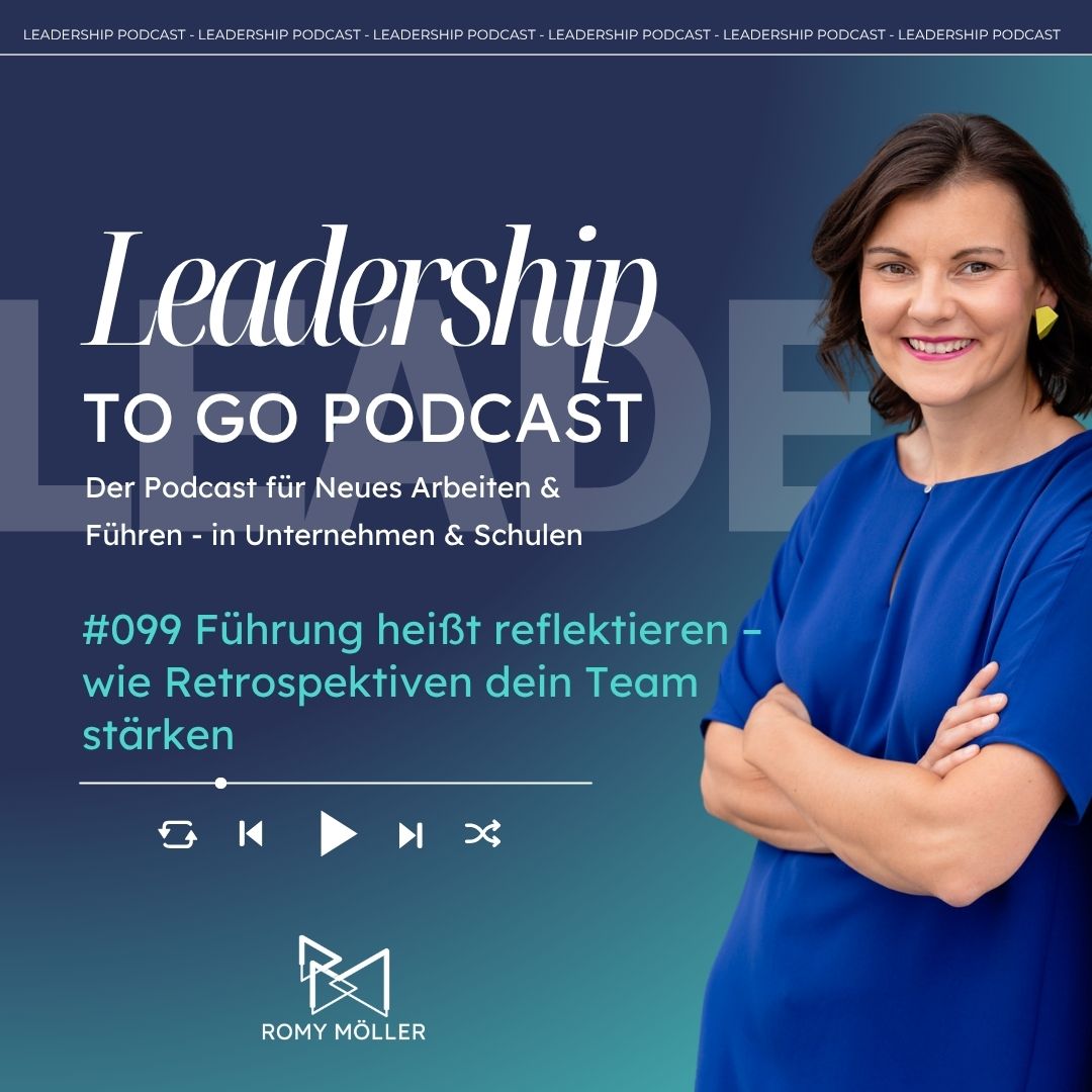 #099 Führung heißt reflektieren – wie Retrospektiven dein Team stärken