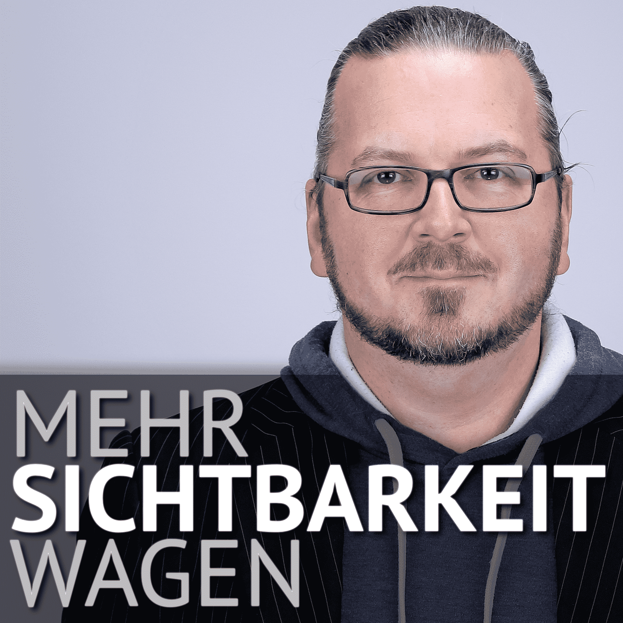 Mehr Sichtbarkeit wagen — Erfolgreiches & authentisches Marketing für Selbständige von Frank Katzer