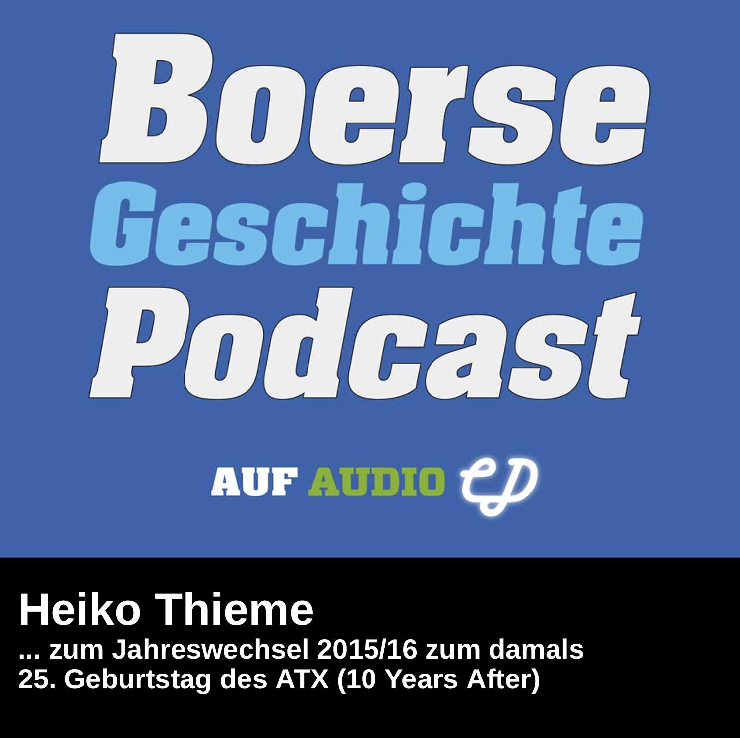BörseGeschichte Podcast: Heiko Thieme vor 10 Jahren zum ATX-25er