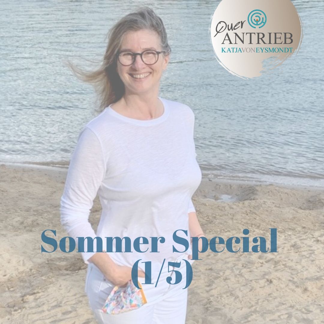 Querantrieb dein Life-Coaching-Podcast-to-go by Katja von Eysmondt