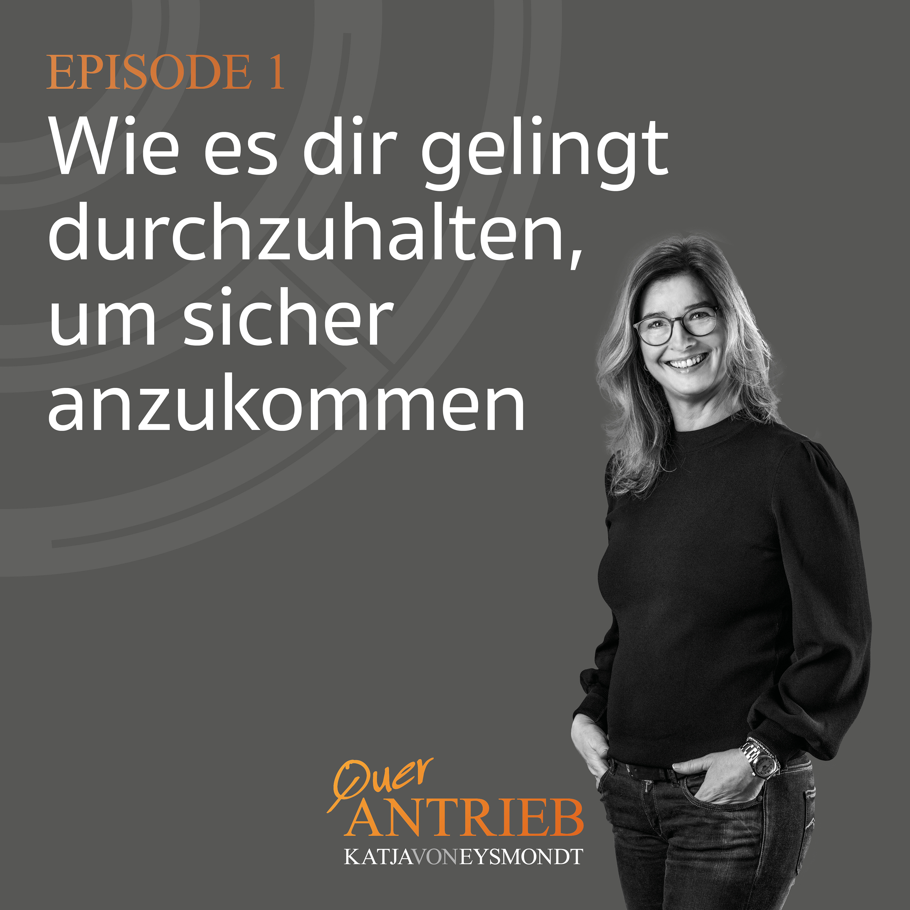 Querantrieb dein Life-Coaching-Podcast-to-go by Katja von Eysmondt