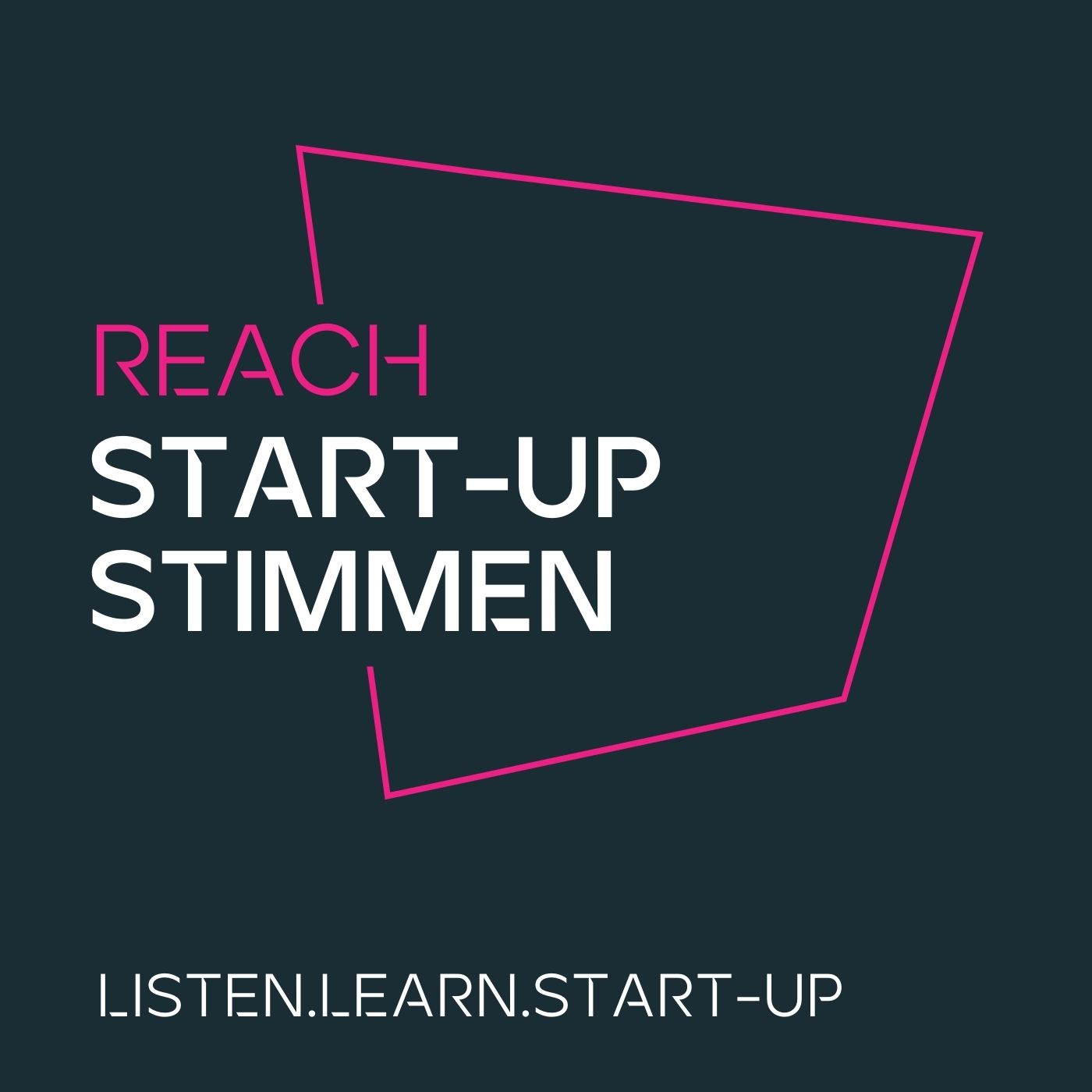 REACH – Listen.Learn.Start-up