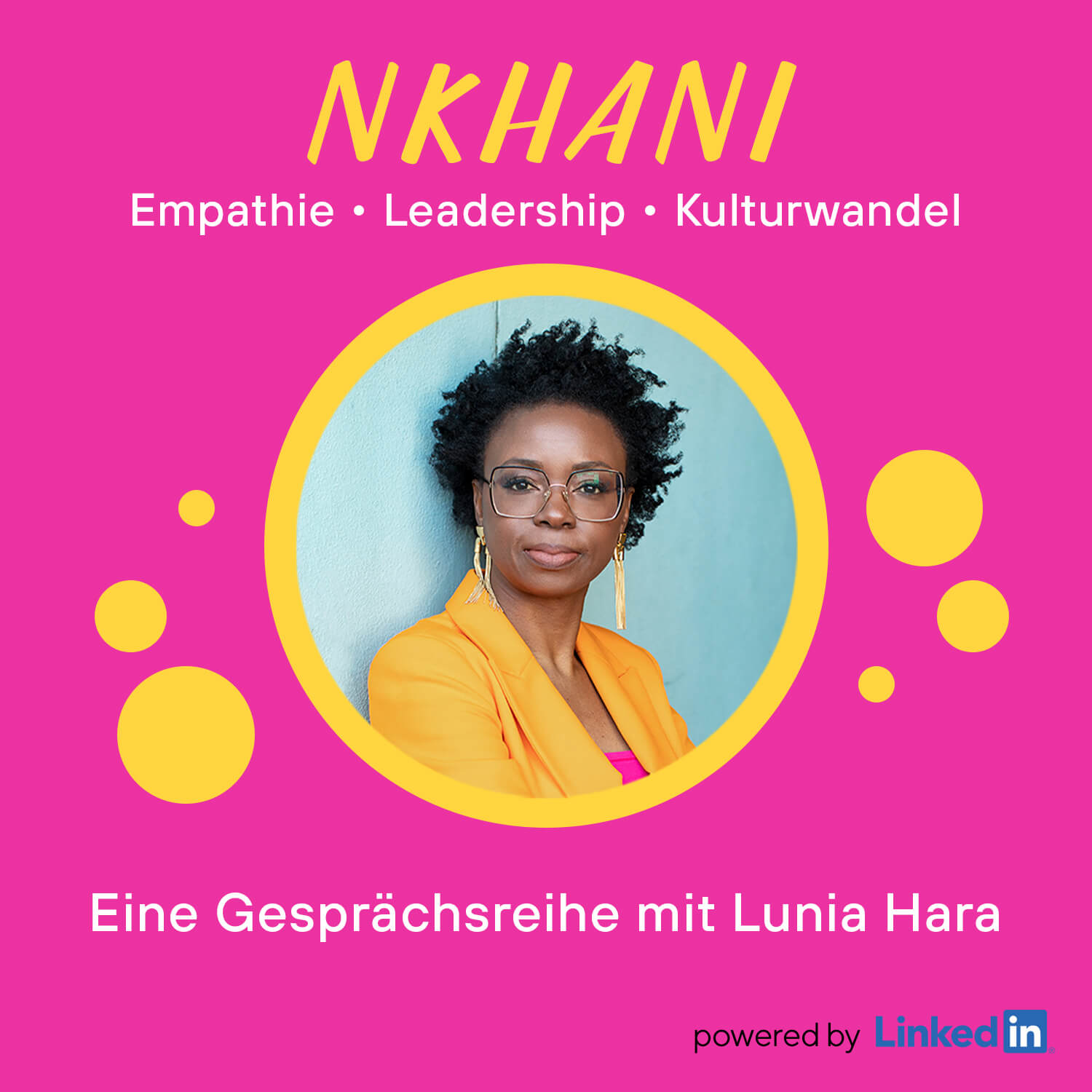 Nkhani: Eine empathische Gesprächsreihe mit Lunia Hara über Empathie, Leadership und Kulturwandel
