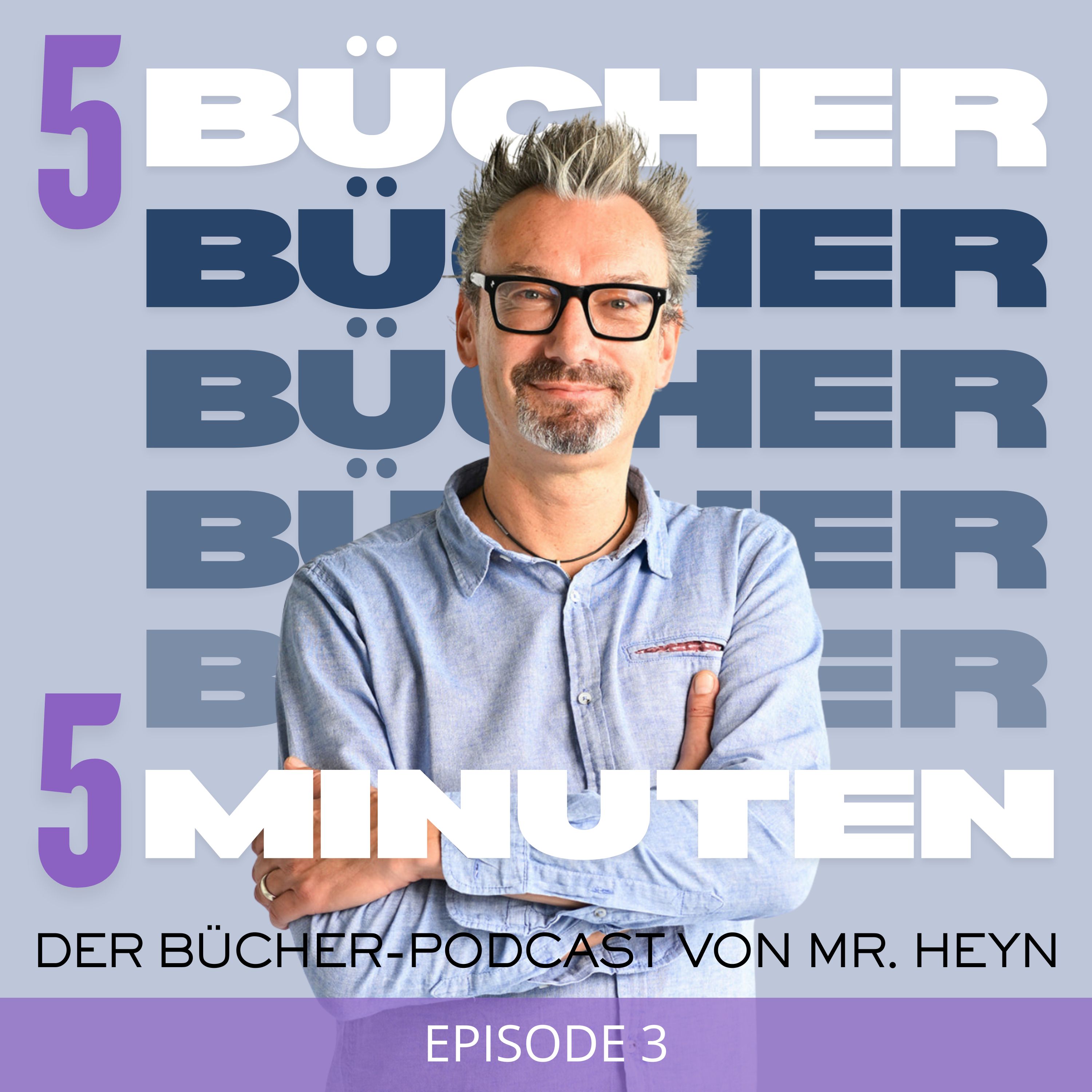 5 Bücher in 5 Minuten - Der Bücher-Podcast von Mr. HEYN - Episode 3 episode artwork
