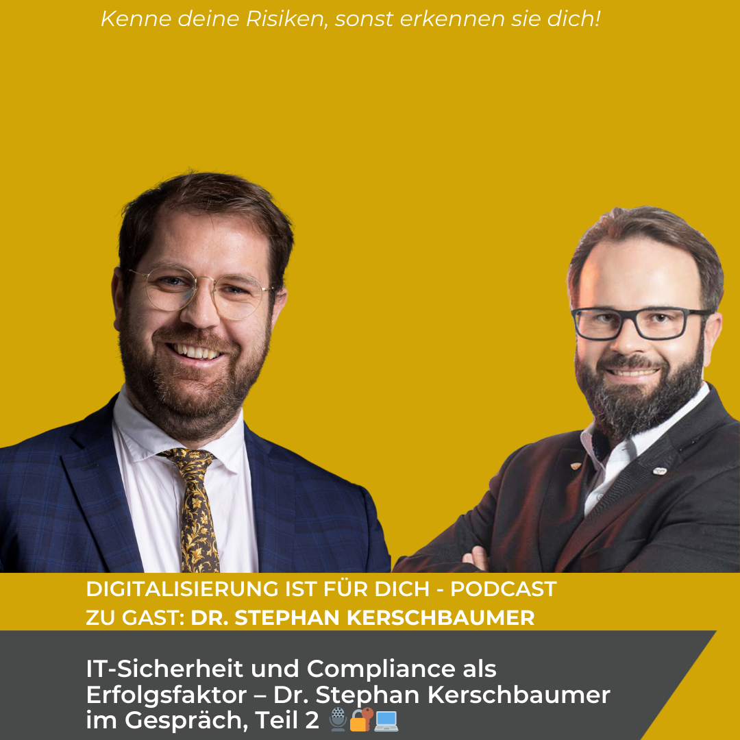 #315 - IT-Sicherheit und Compliance als Erfolgsfaktor – Dr. Stephan Kerschbaumer im Gespräch, Teil 2 🎙️🔐💻