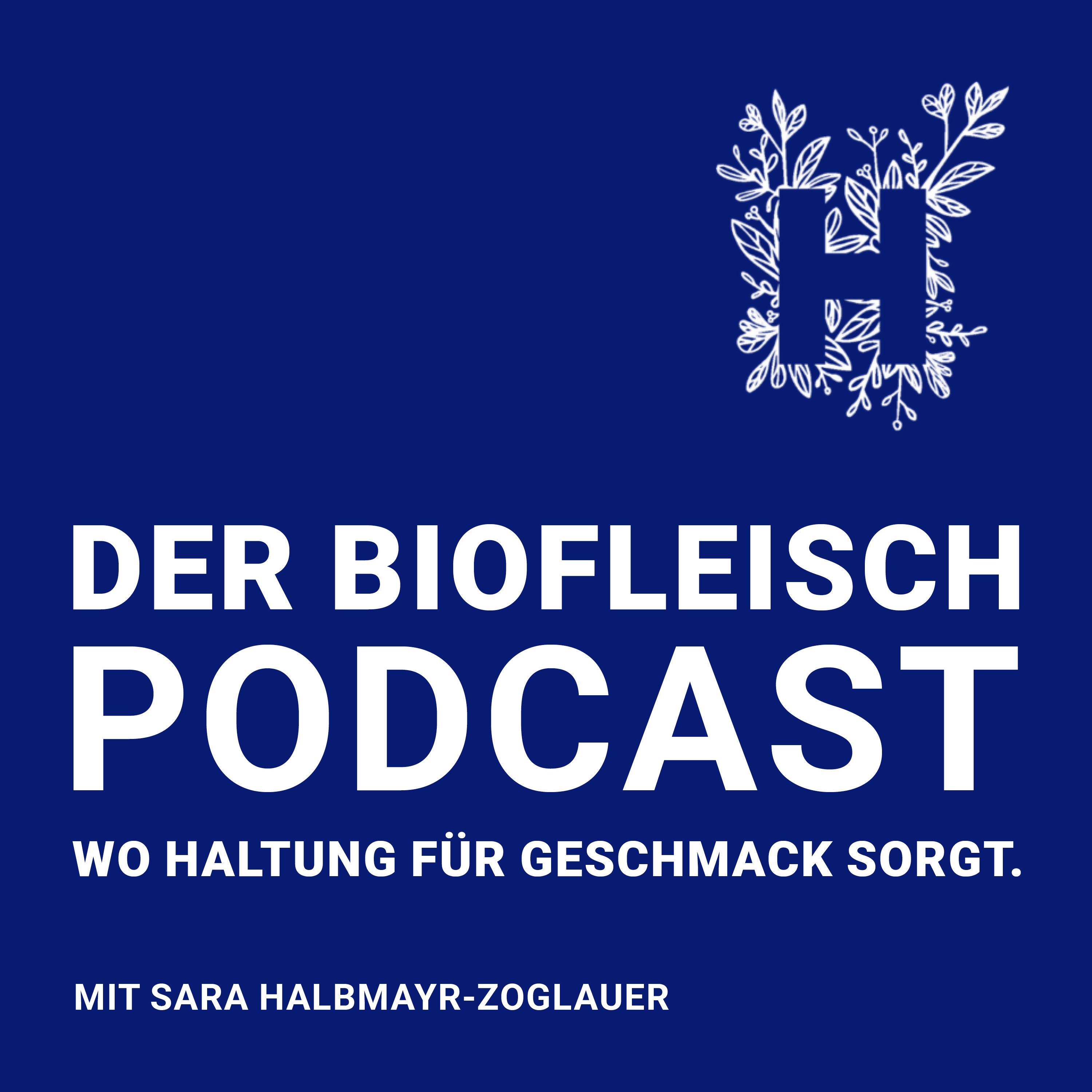 Der Biofleisch-Podcast – Wo Haltung für Geschmack sorgt podcast artwork