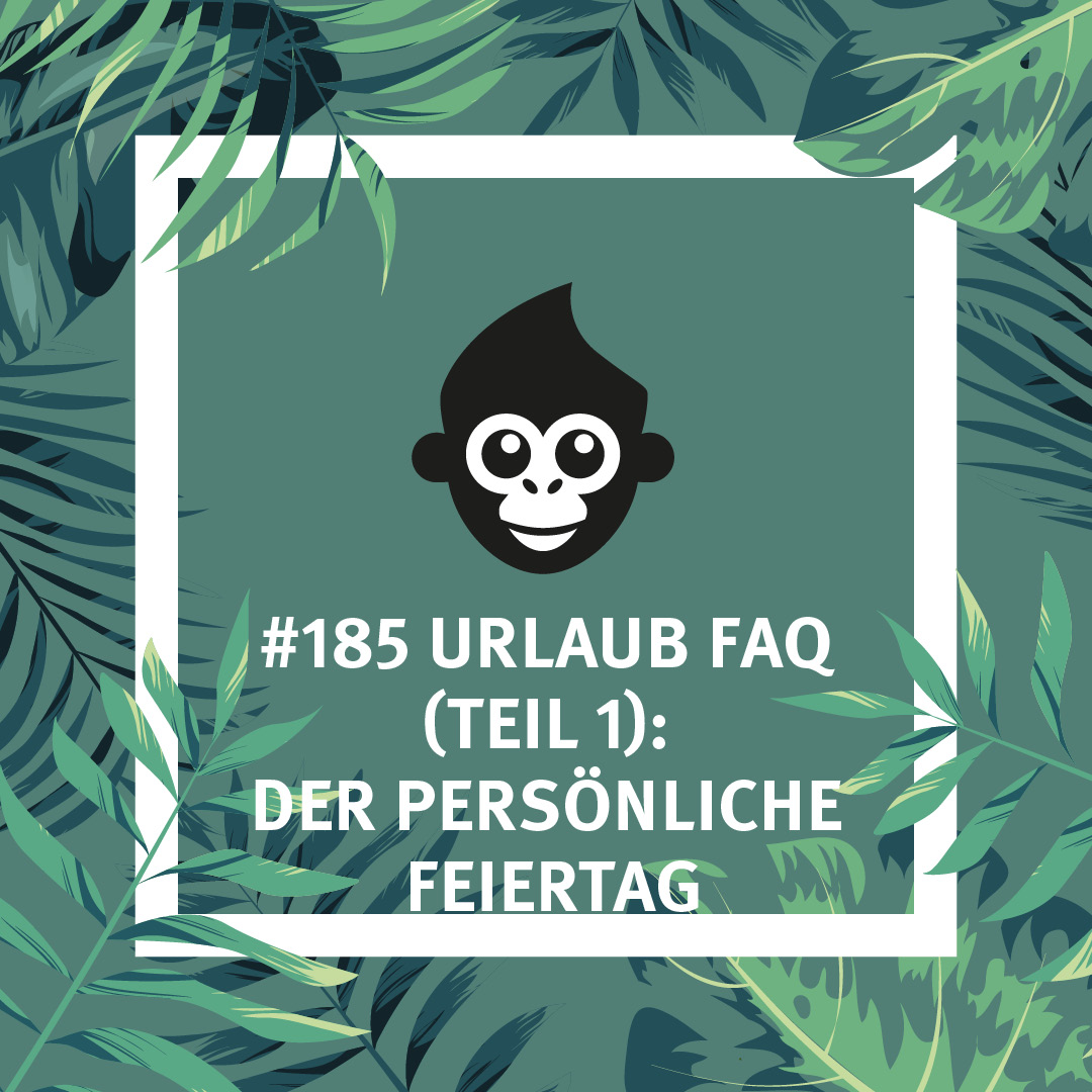 #185 Urlaub FAQ (Teil 1): Der persönliche Feiertag