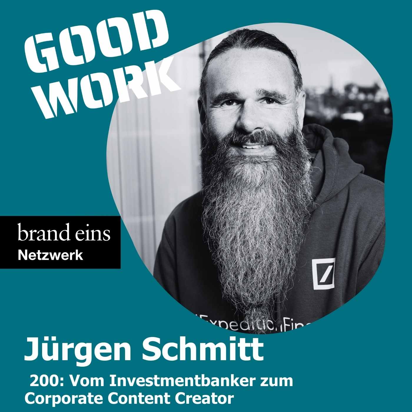 #200: Die Kunst, sich im selben Unternehmen neu zu erfinden" mit Jürgen Schmitt, Expedition Finance Deutsche Bank