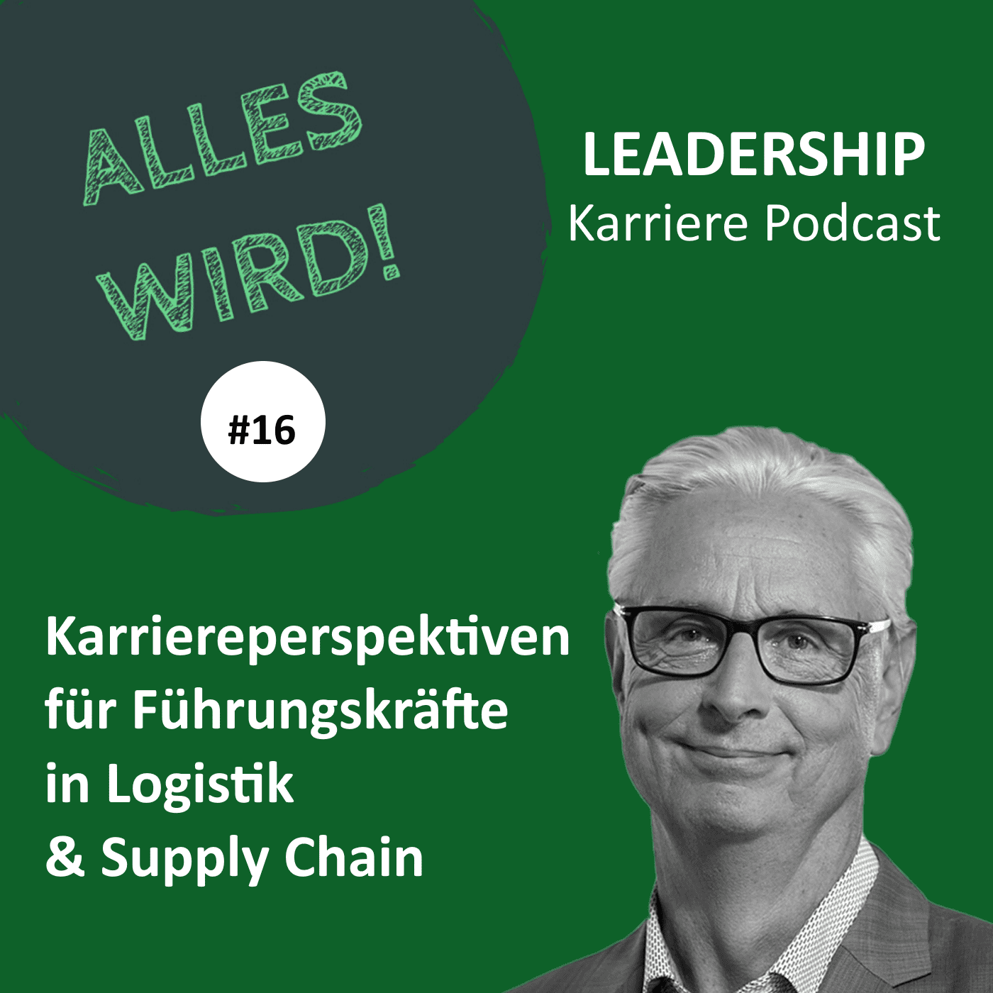 ALLES WIRD | Der Leadership Karriere Podcast für Logistiker
