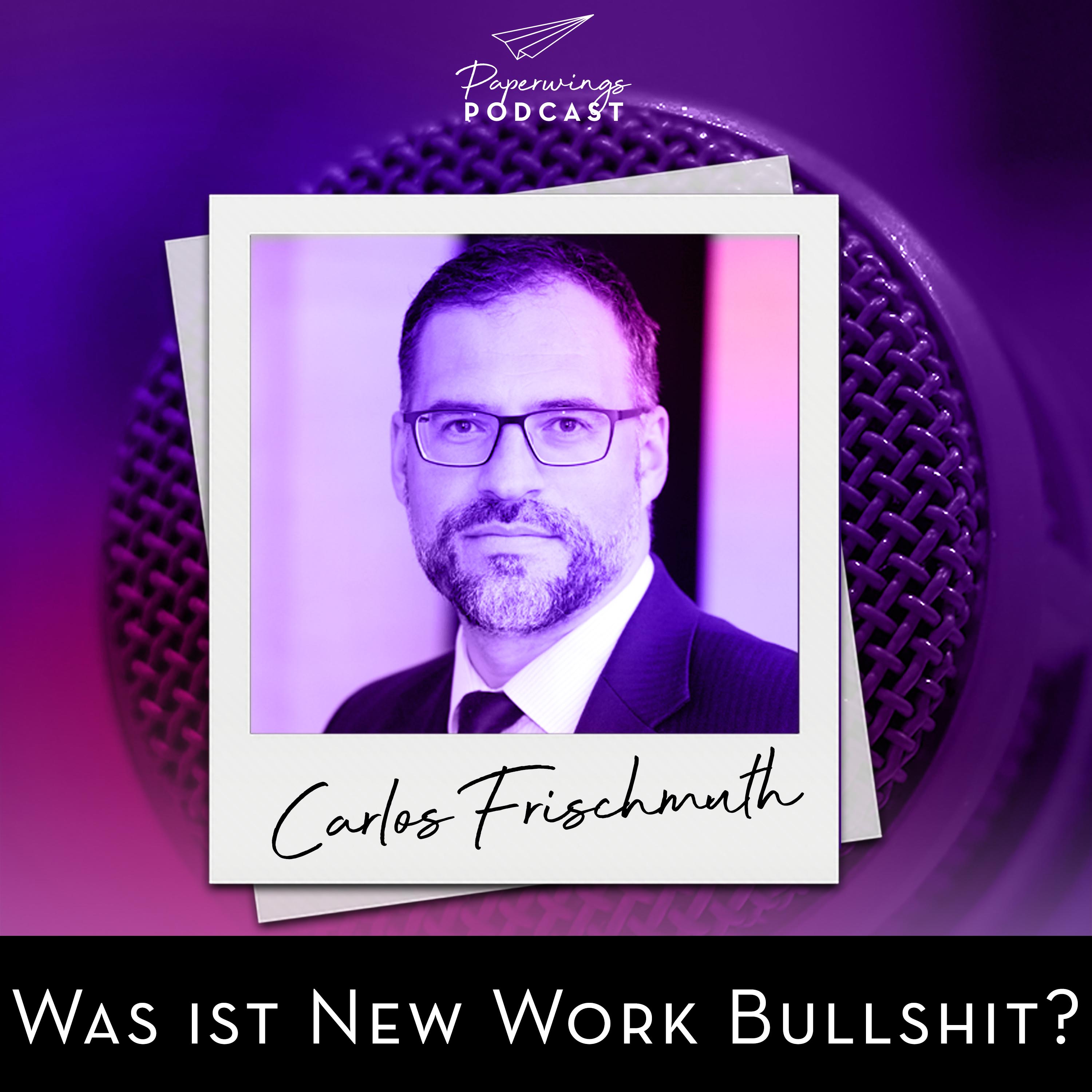 cover of episode #52 Was ist New Work Bullshit - Danny Herzog-Braune im Gespräch mit Carlos Frischmuth