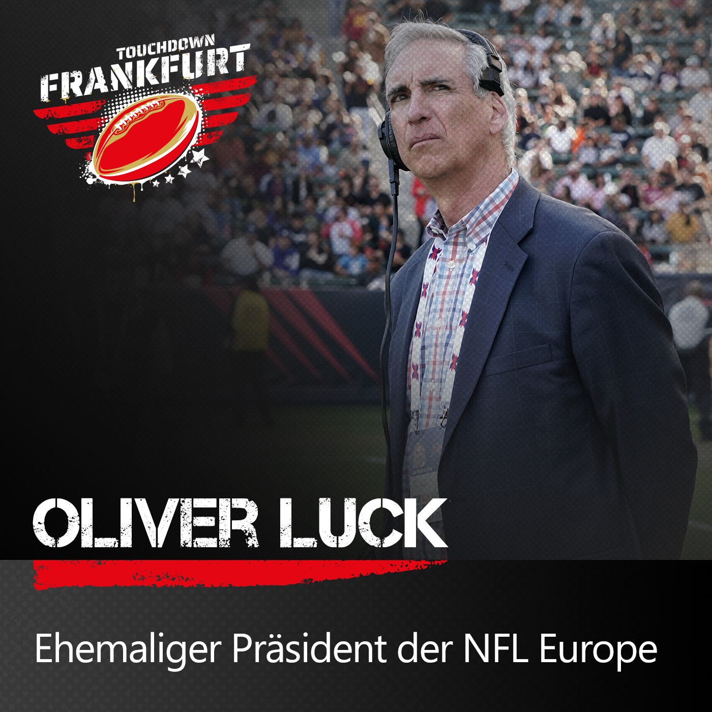 Oliver Luck über die Geburtsstunde von Frankfurt Galaxy und seine Zeit als Präsident der NFLE episode artwork