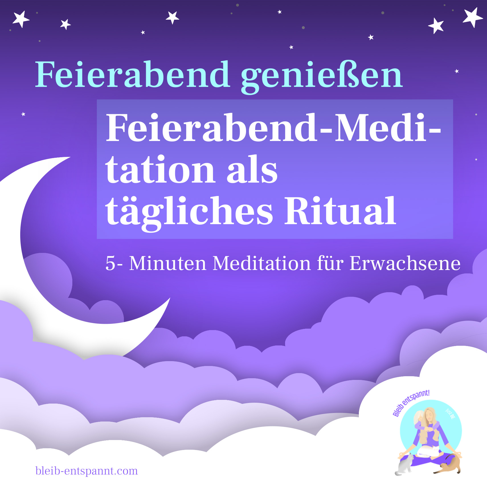 Bleib entspannt! Der Meditations-Podcast - magische Momente für Kinder & Eltern