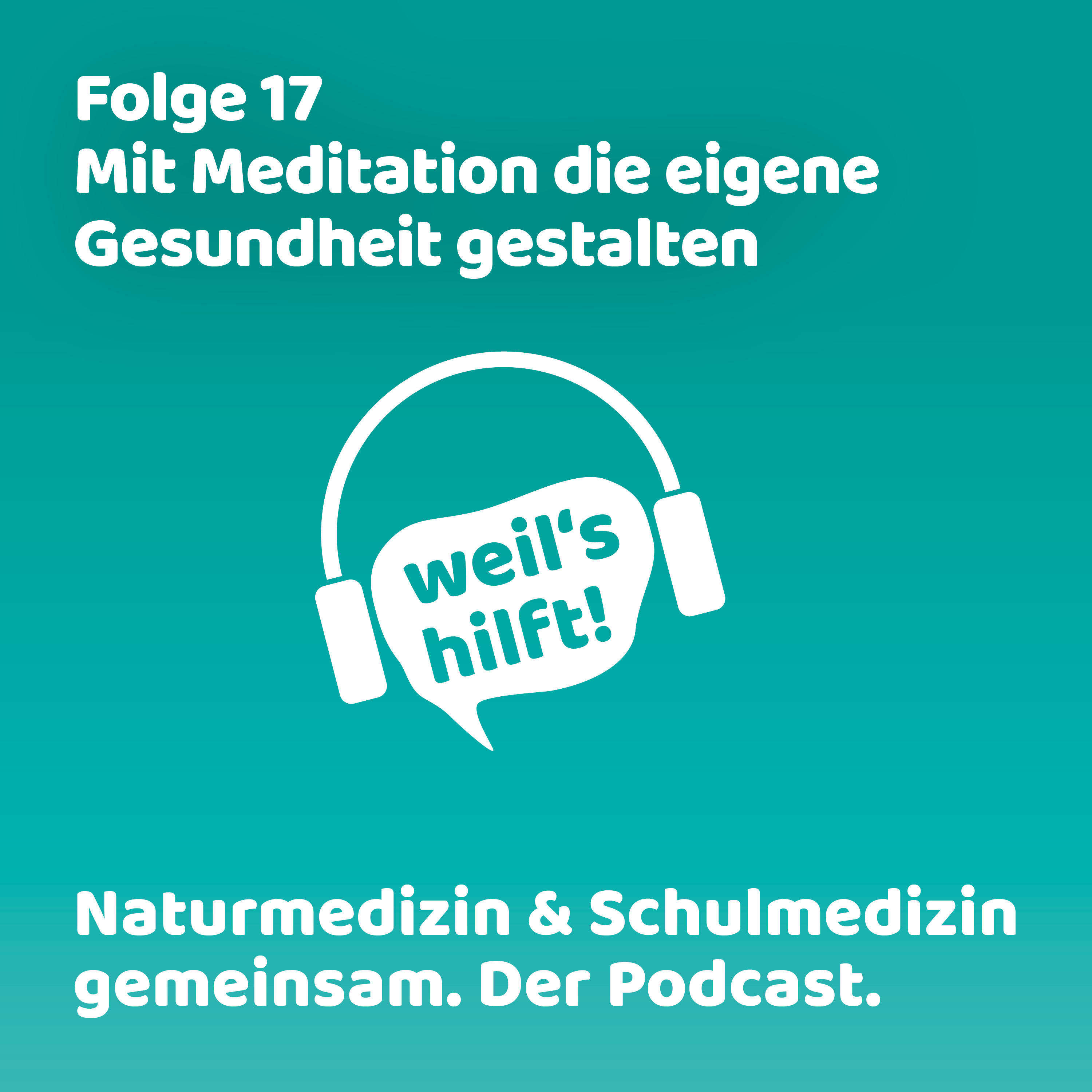 weil\'s hilft! Naturmedizin & Schulmedizin gemeinsam. Der Podcast.