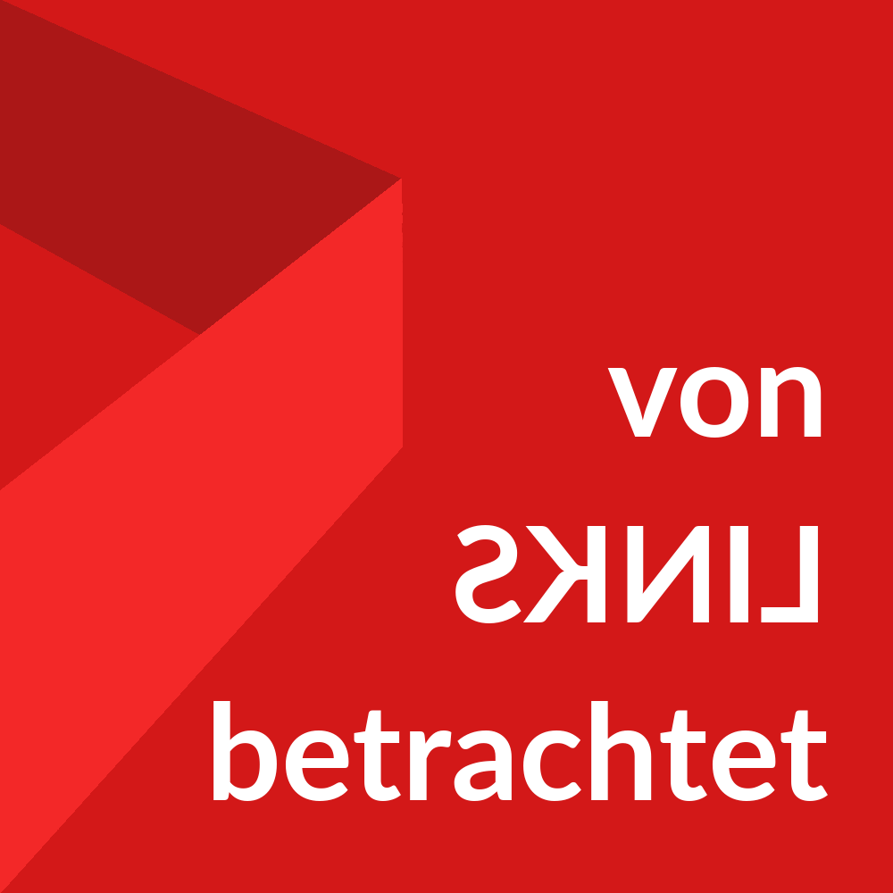 von LINKS betrachtet - Der Politik-Podcast für Weltverbesserer