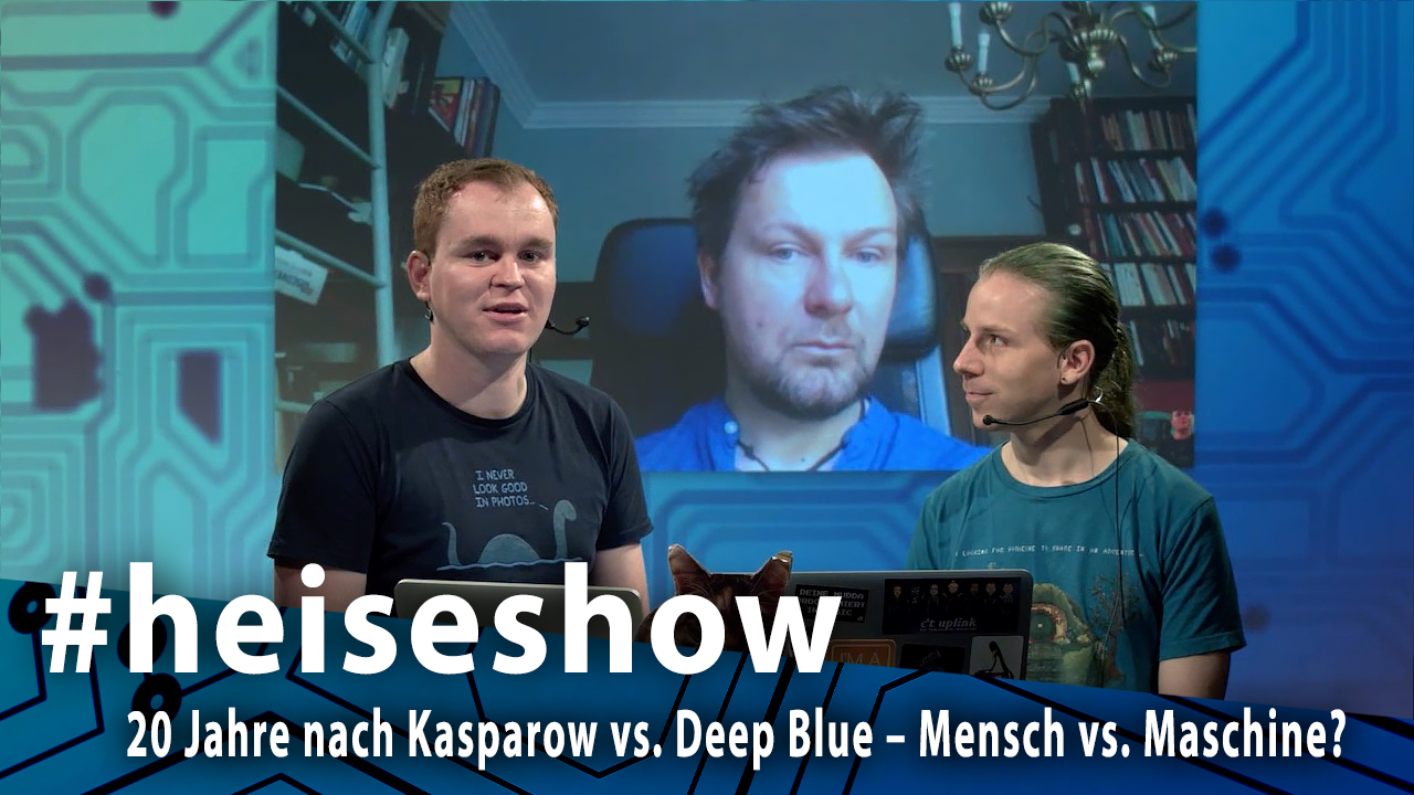 #heiseshow: 20 Jahre nach Kasparow vs. Deep Blue – Wie steht's im Duell Mensch vs. Maschine?