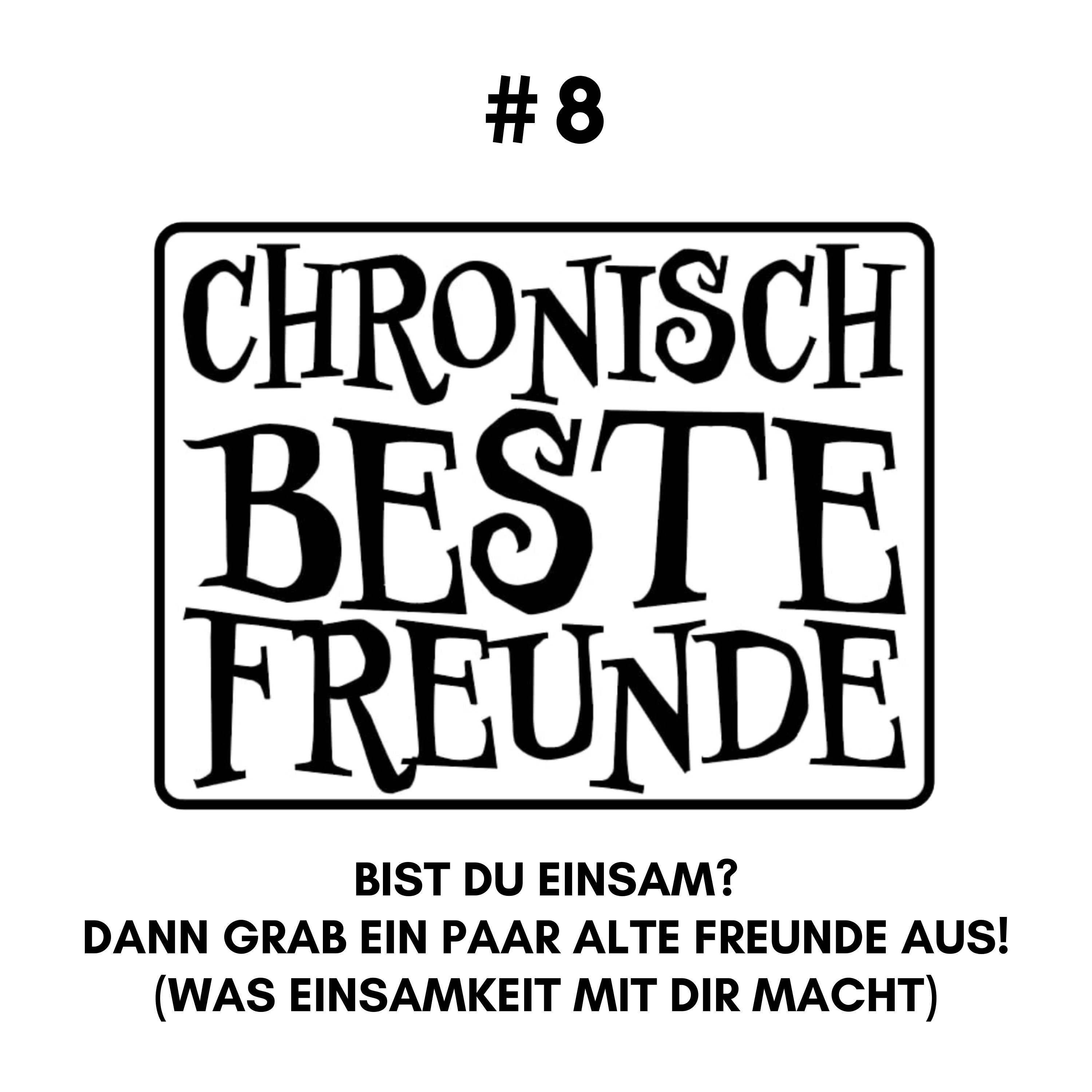 Chronisch Beste Freunde!