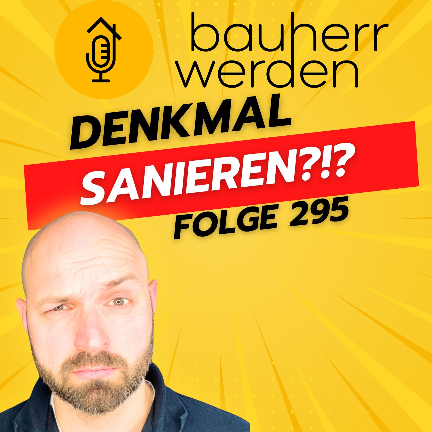 Bauherr werden - dein Podcast rund ums Bauen - Vermeide hohe Kosten, Baufehler und Pfusch am Bau und lerne hier die Grundlagen