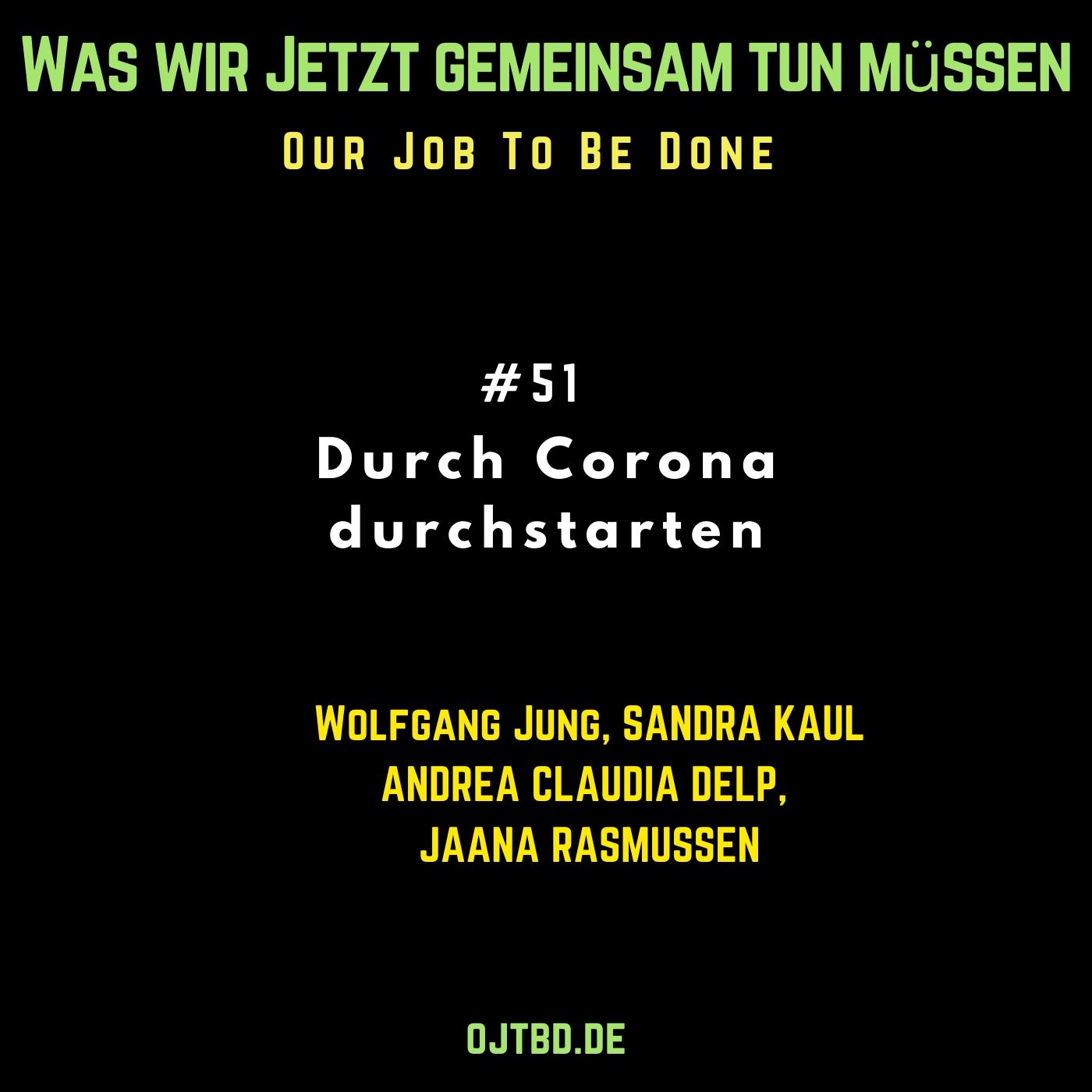 Our Job to be done  - Was wir jetzt gemeinsam tun müssen