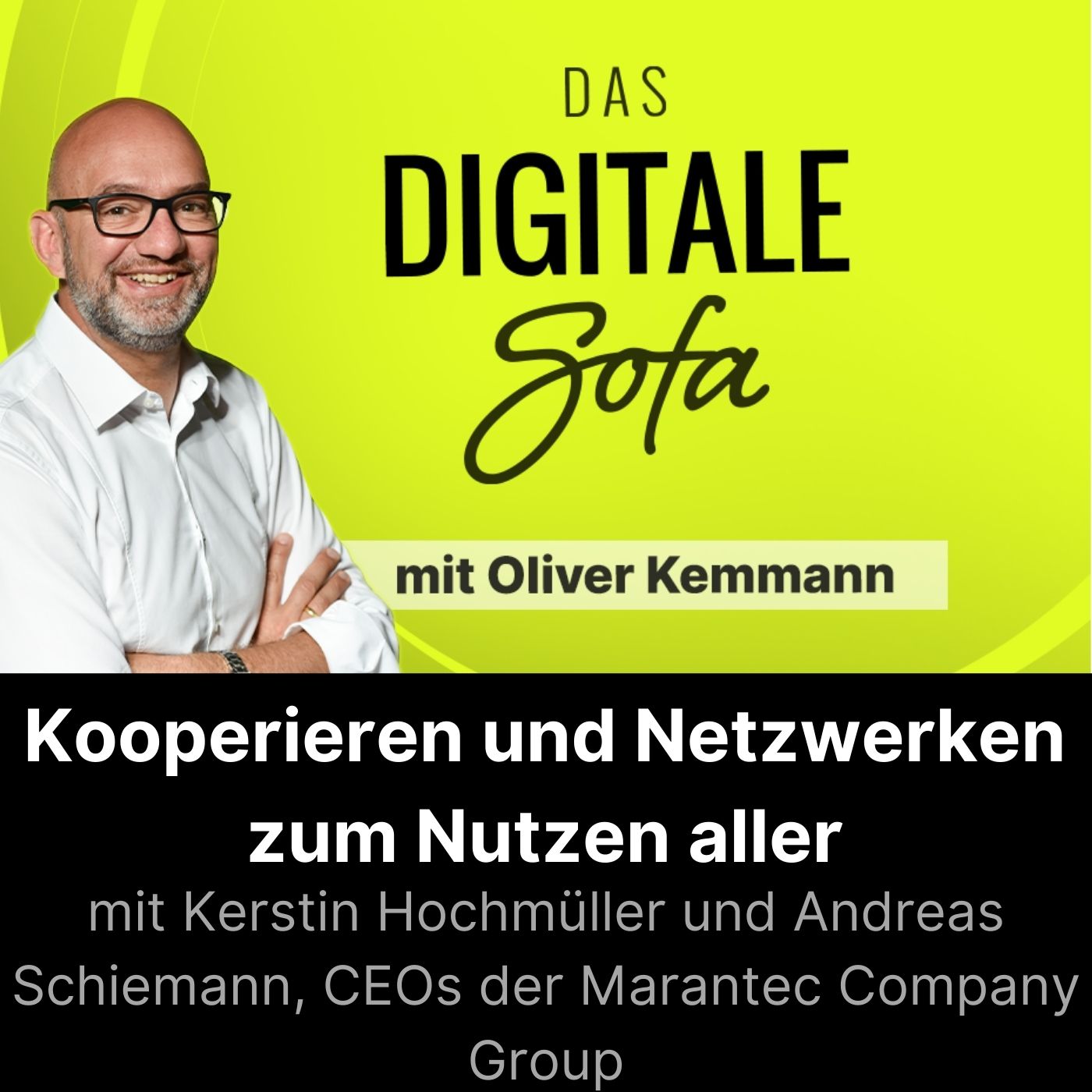 Kooperieren und Netzwerken zum Nutzen aller - Kerstin Hochmüller & Andreas Schiemann, CEOs Marantec Company Group #124