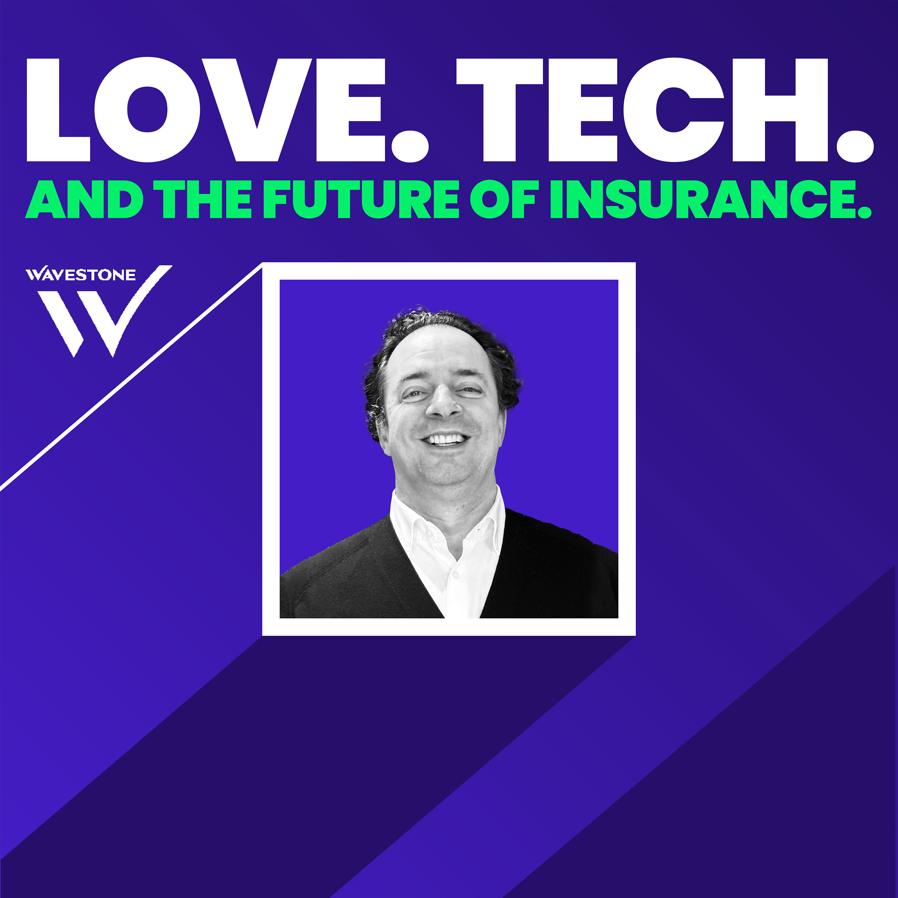 Love. Tech. And the Future of Insurance.