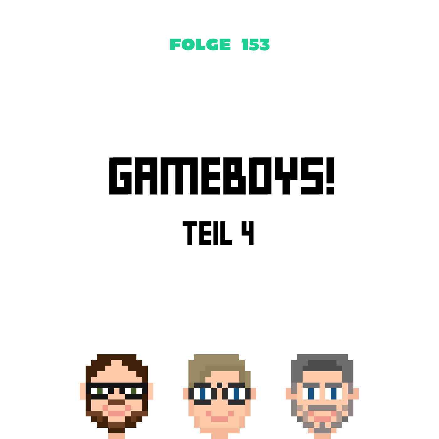 Gameboys! Teil 4 (Folge 153) Gameboys! Teil 4 (Folge 153)
