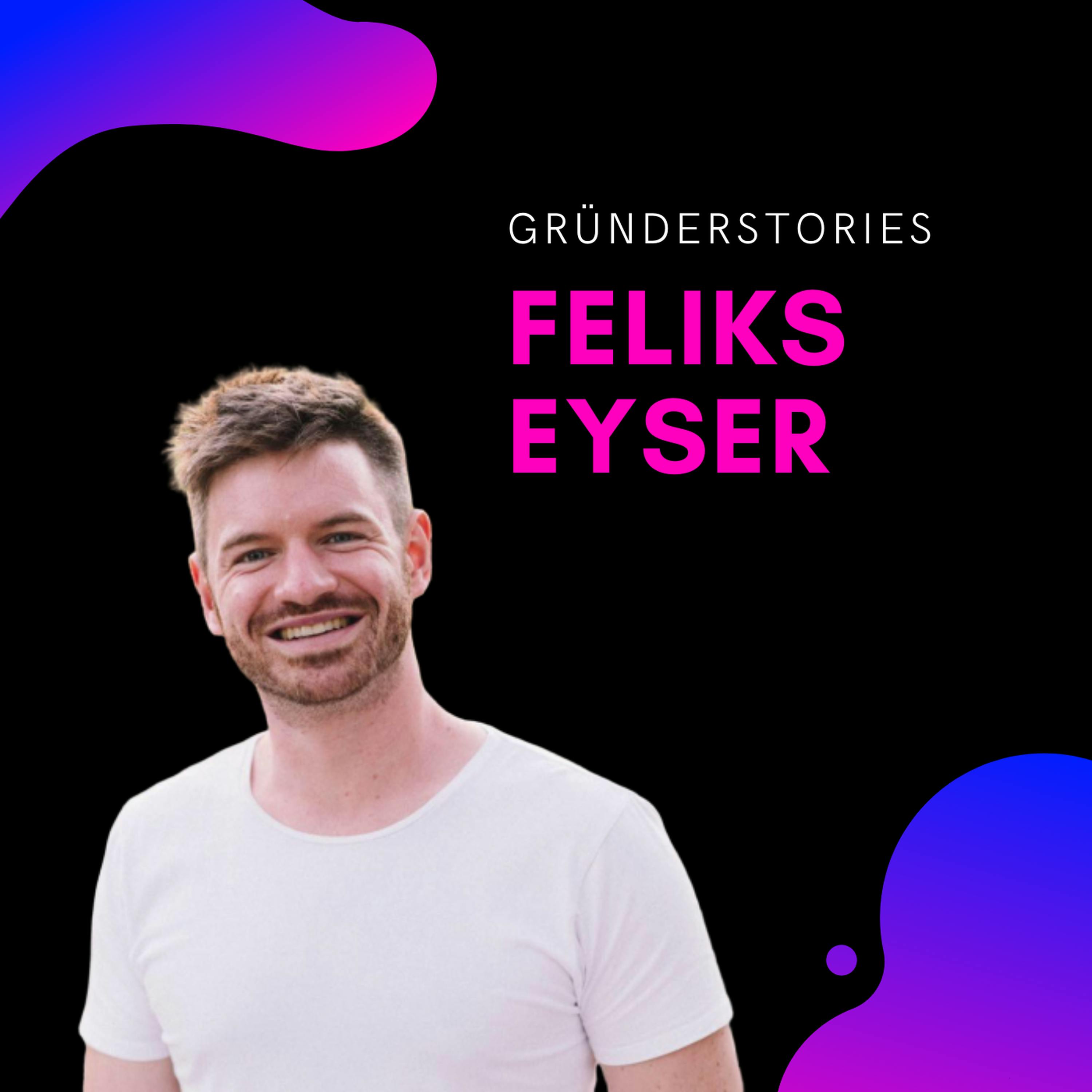 Feliks Eyser, Unternehmer & Investor | Gründerstories episode artwork