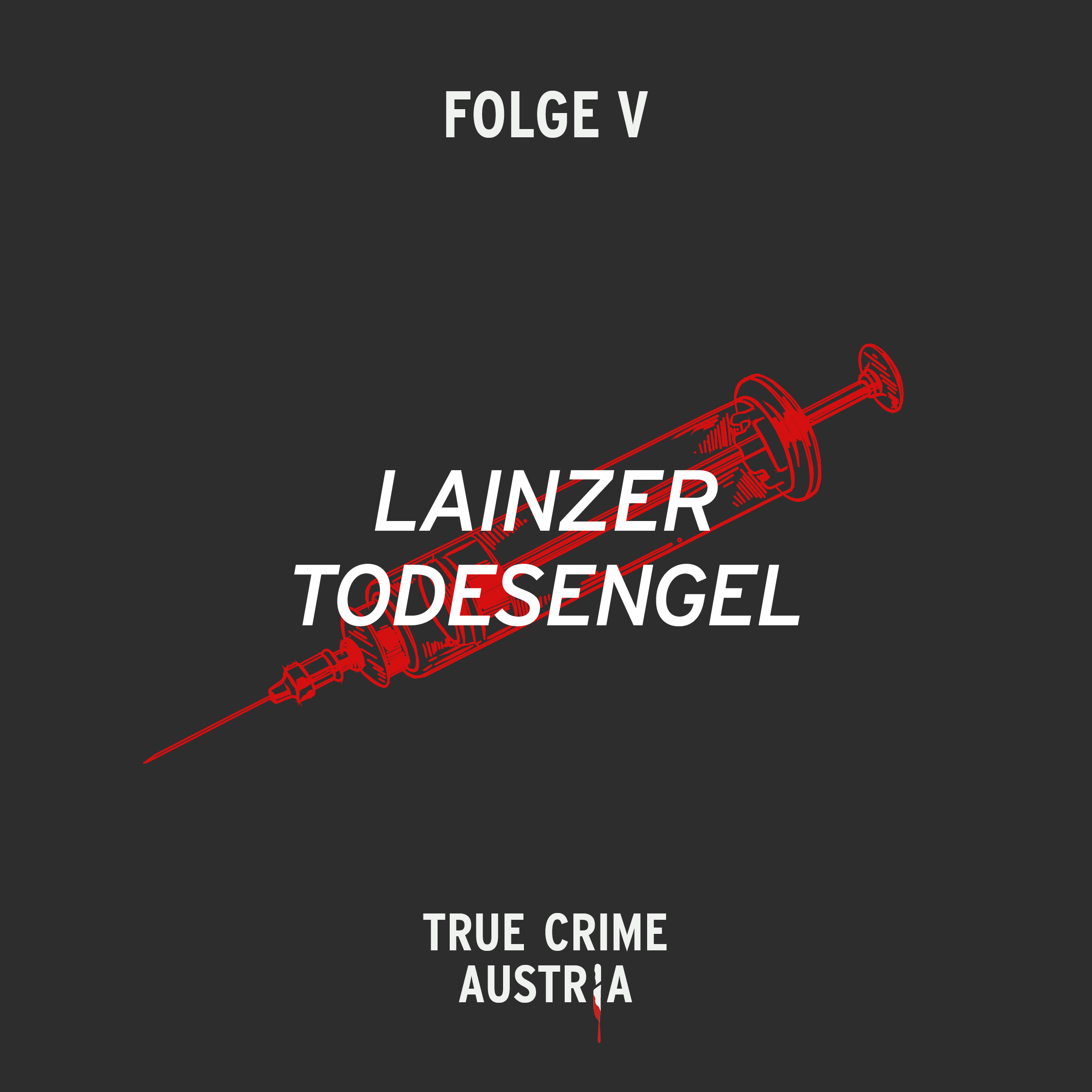 No 5 - Die Lainzer Todesengel – True Crime Austria – Podcast – Podtail