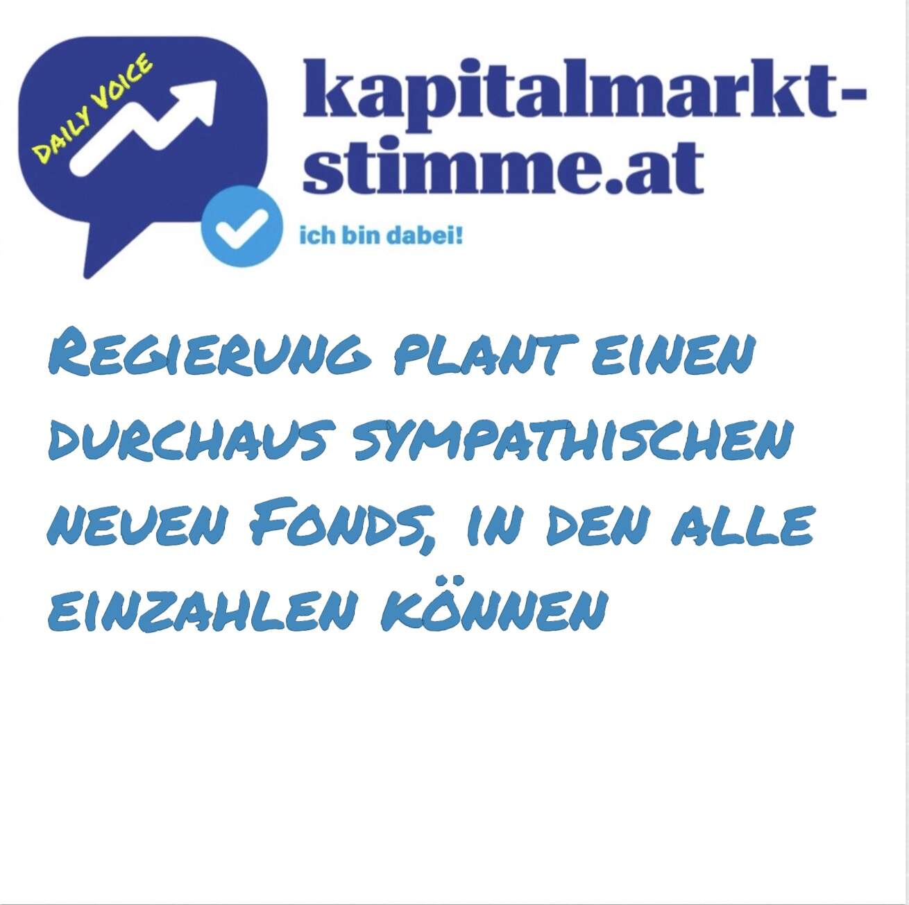 kapitalmarkt-stimme.at daily voice 175/365: Regierung plant einen durchaus sympathischen neuen Fonds, in den alle einzahlen können