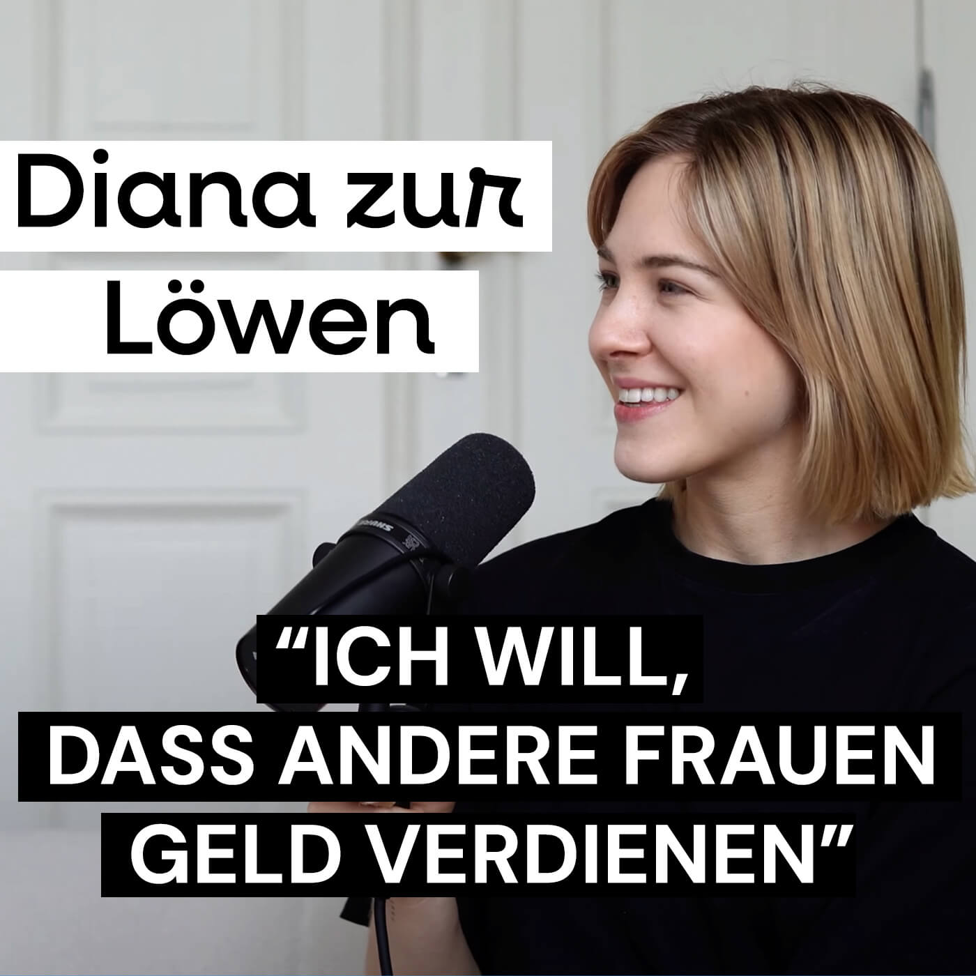 #18 Diana zur Löwen: Vom Social-Media Star zur Gründerin & Angel-Investorin