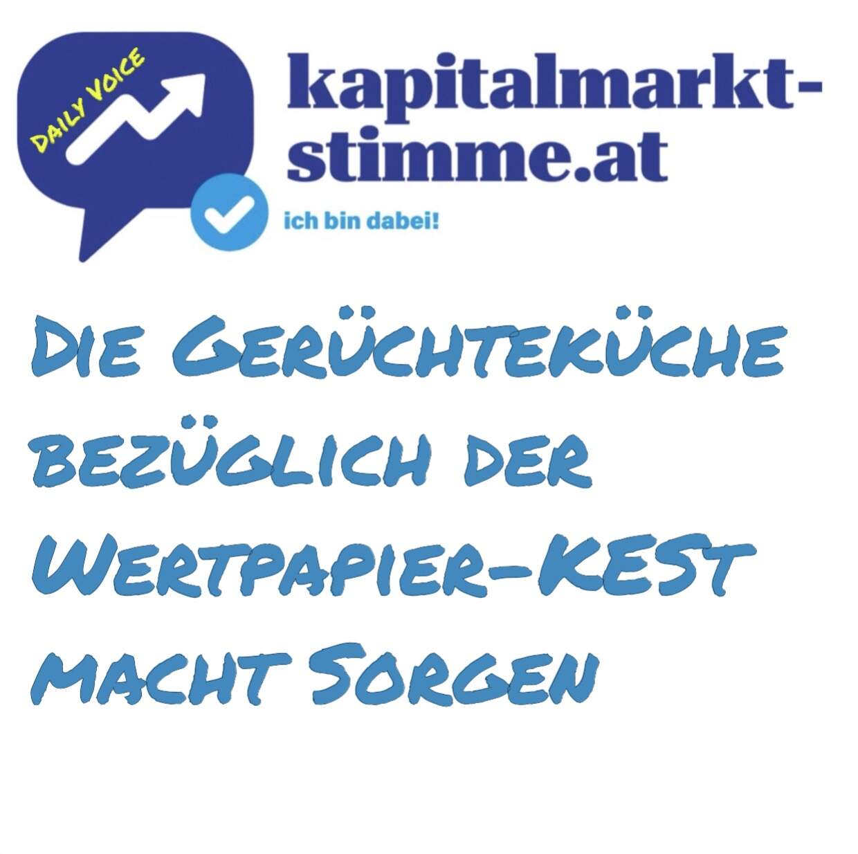 kapitalmarkt-stimme.at daily voice 27/365: Die Gerüchteküche bezüglich der Wertpapier-KESt macht Sorgen