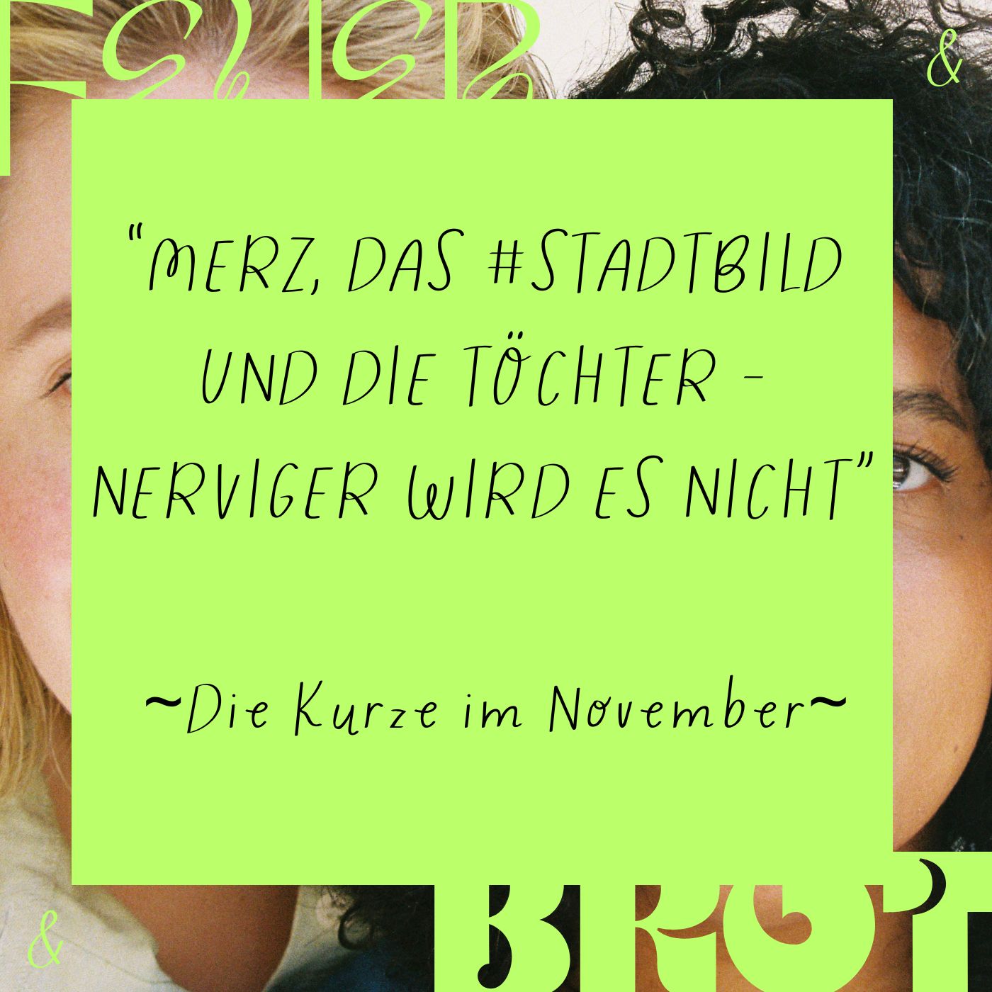 Merz, Stadtbild und die Töchter - Nerviger wird es nicht