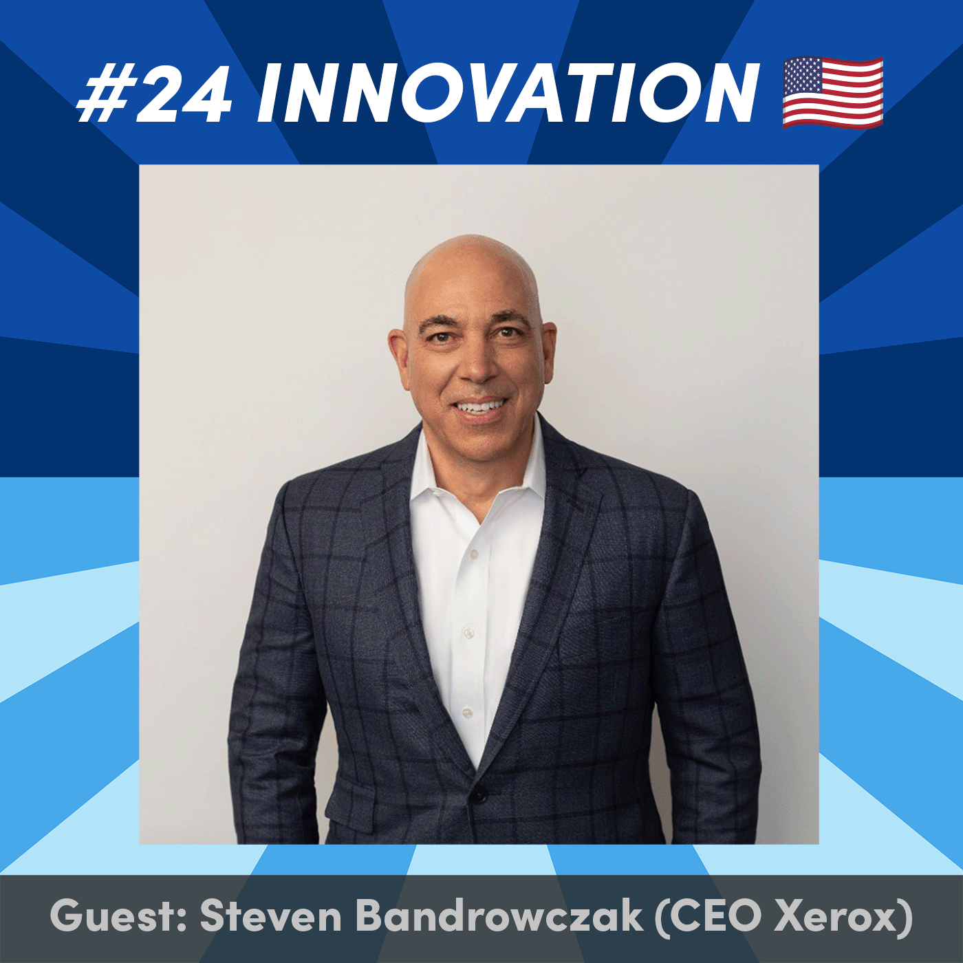 #24 How do companies maintain their culture of innovation? with Steven Bandrowczak (CEO, Xerox) 🇺🇸