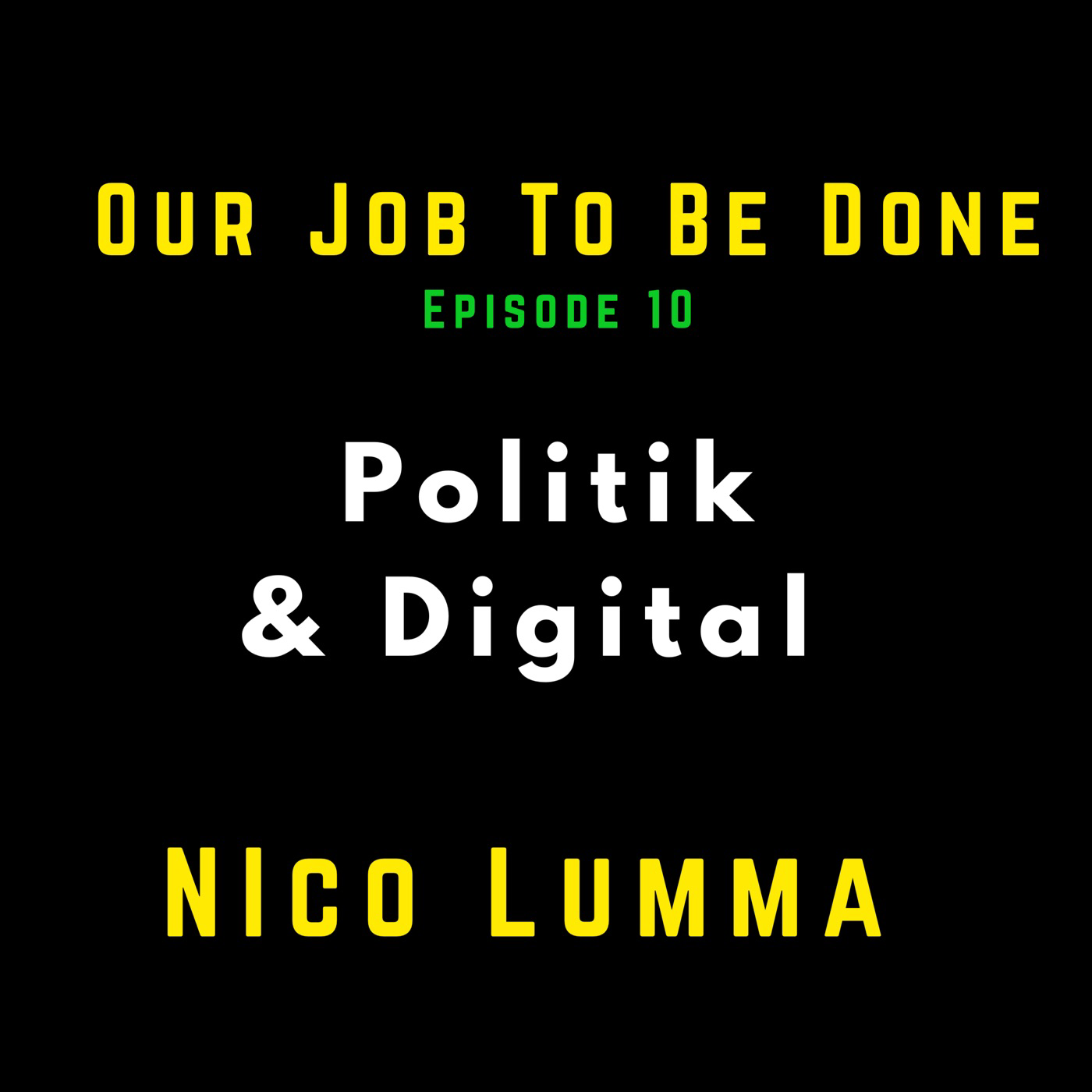 Our Job to be done  - Was wir jetzt gemeinsam tun müssen