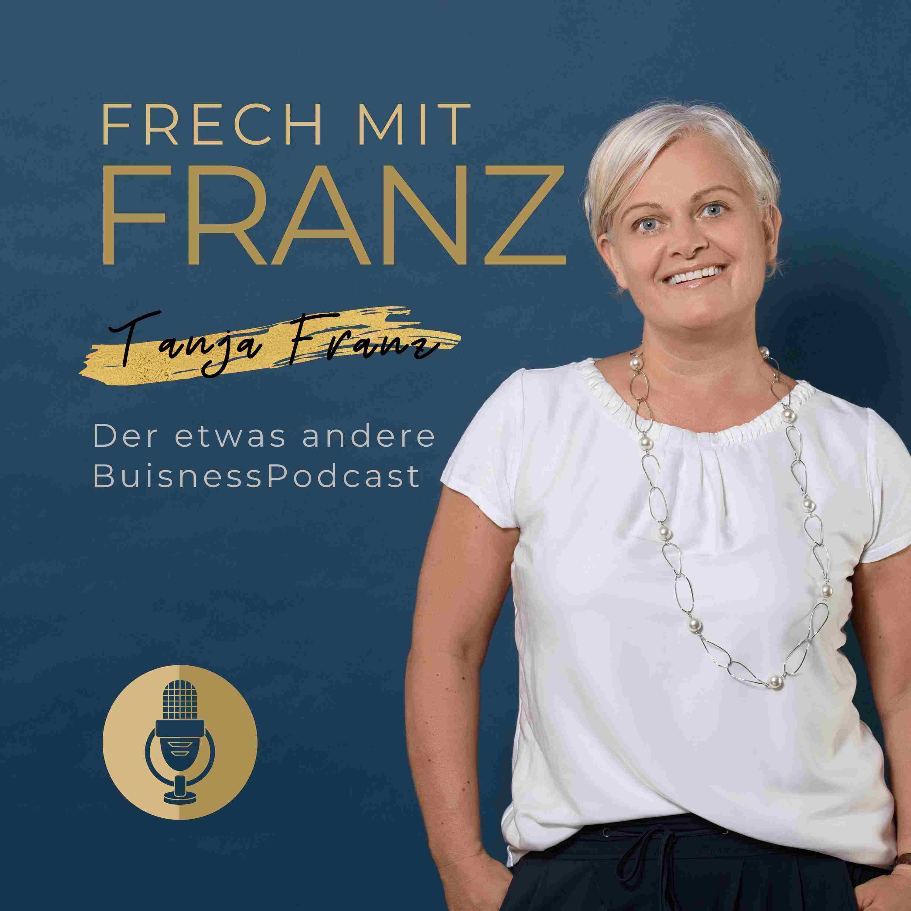FRECH MIT FRANZ – Der etwas andere BusinessPodcast cover art