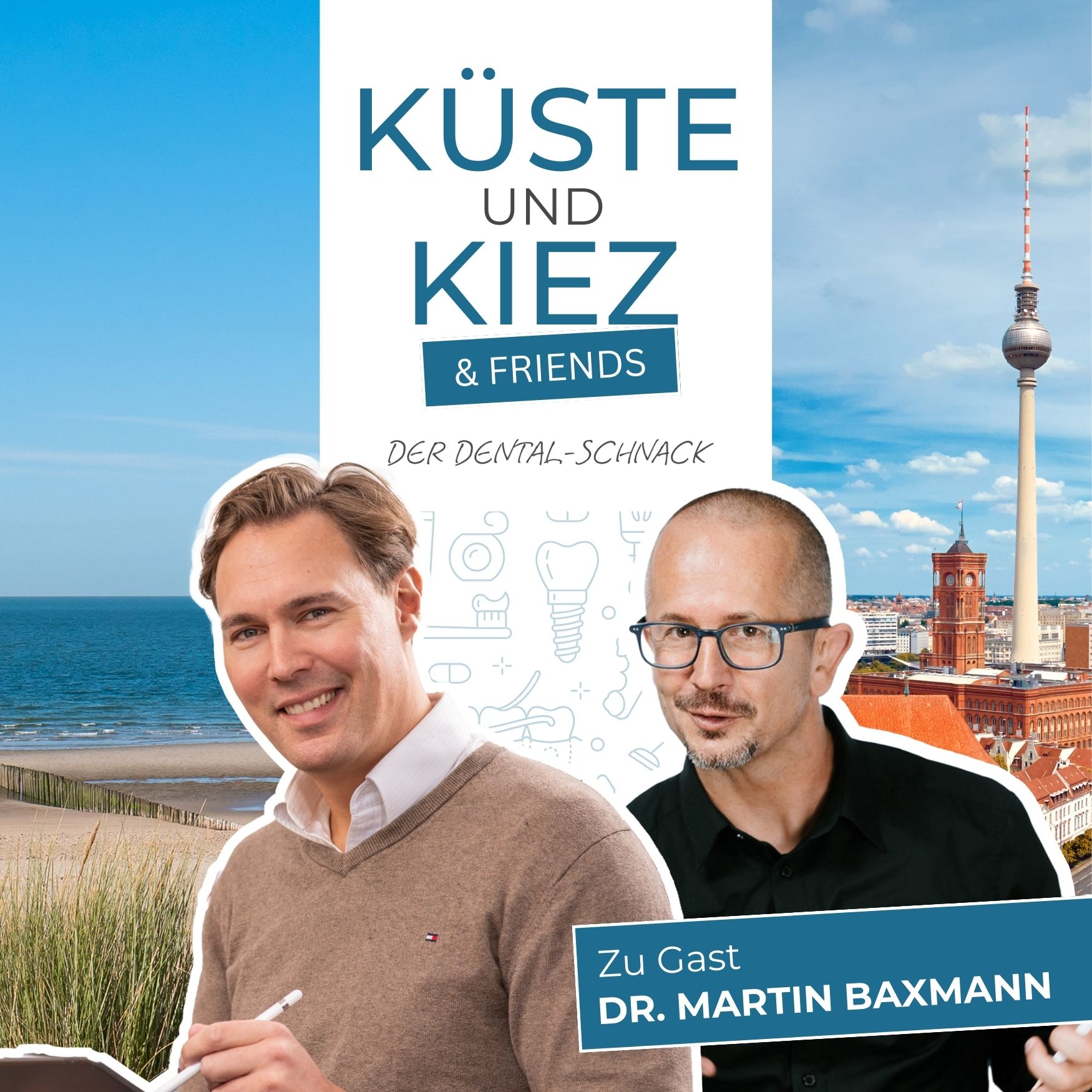 Küste & Kiez and friends - Der Dental-Schnack