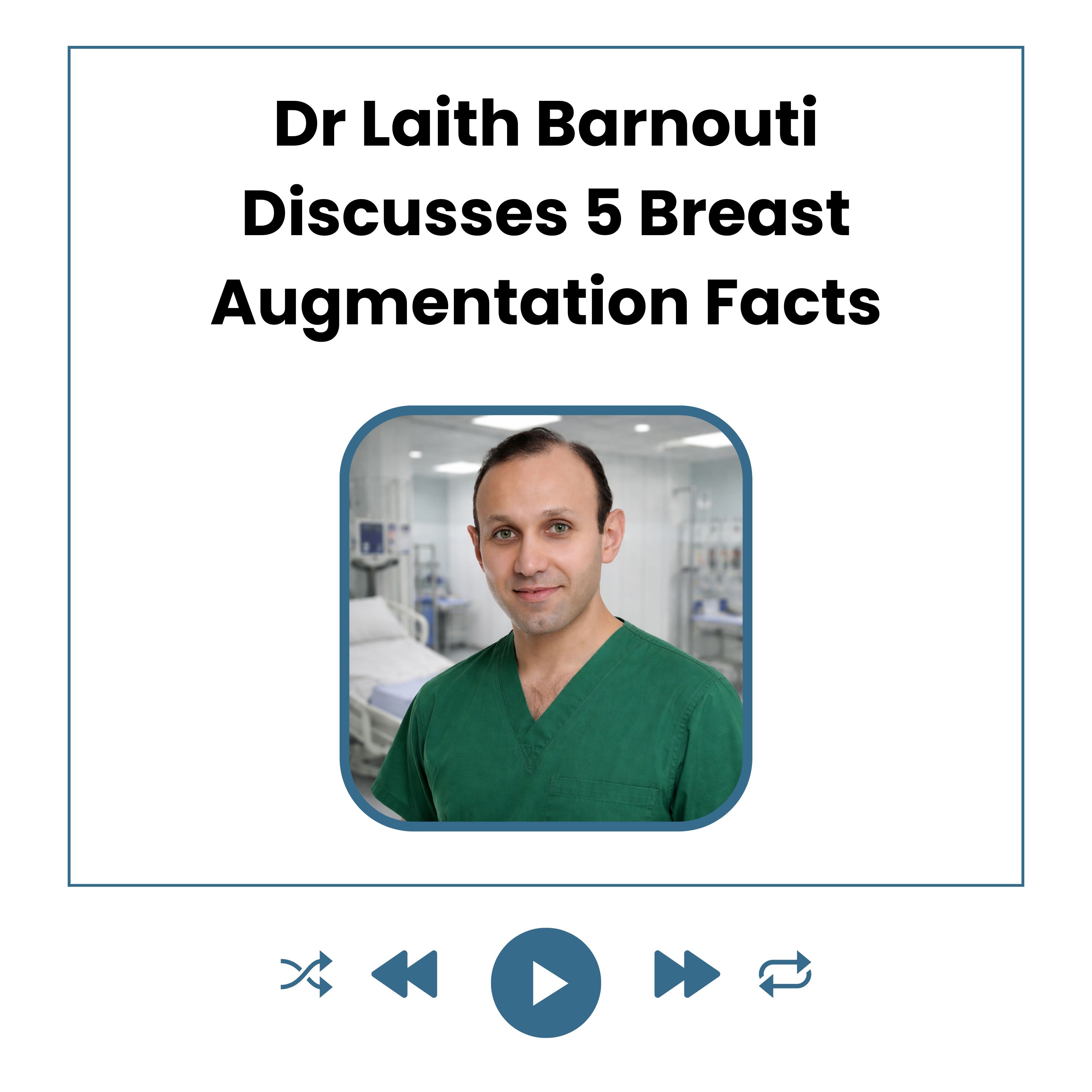 Dr Laith Barnouti Discusses 5 Breast Augmentation Facts episode artwork