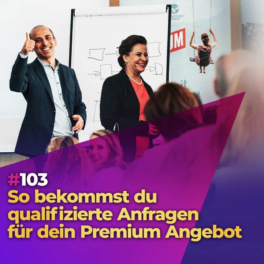 #103 - So bekommst du qualifizierte Anfragen für dein Premium Angebot episode artwork