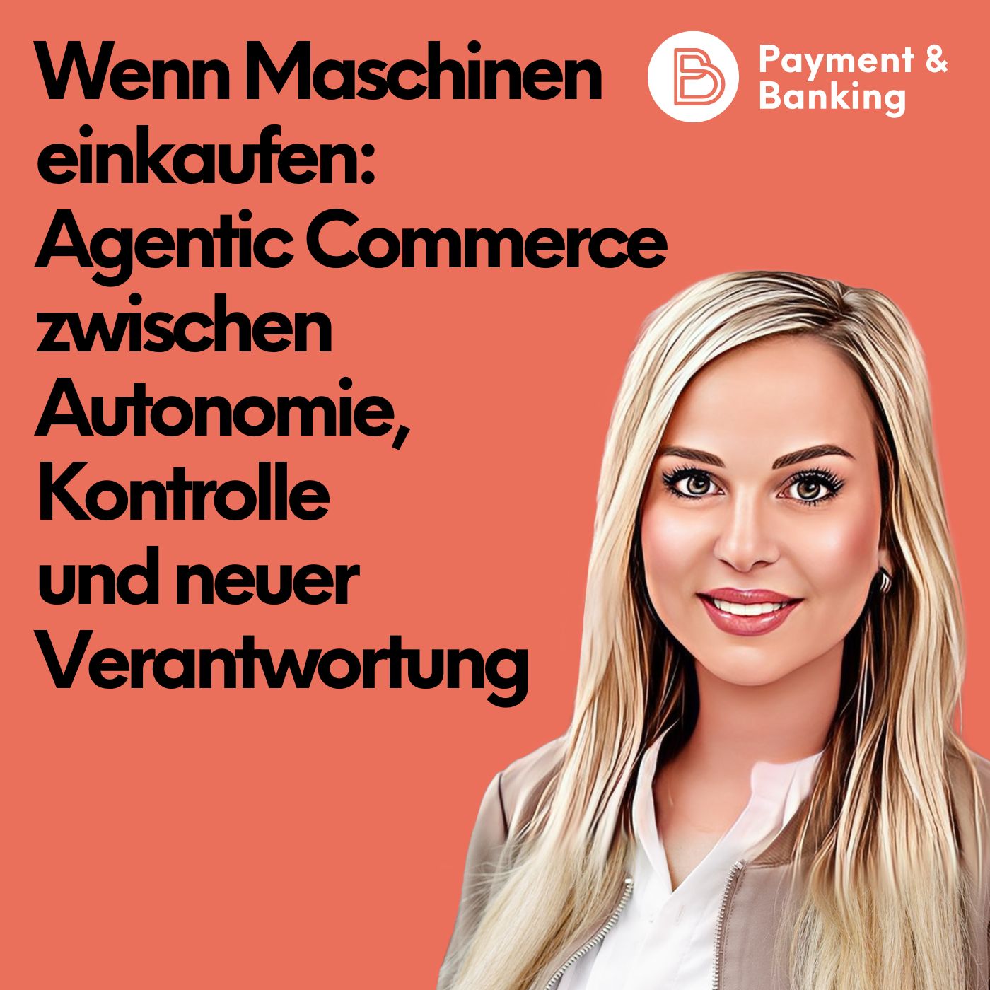 #549: Wenn Maschinen einkaufen: Agentic Commerce zwischen Autonomie, Kontrolle und neuer Verantwortung