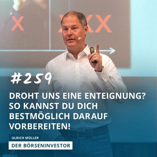 #259 Droht uns eine Enteignung? So kannst Du Dich bestmöglich darauf vorbereiten! episode artwork