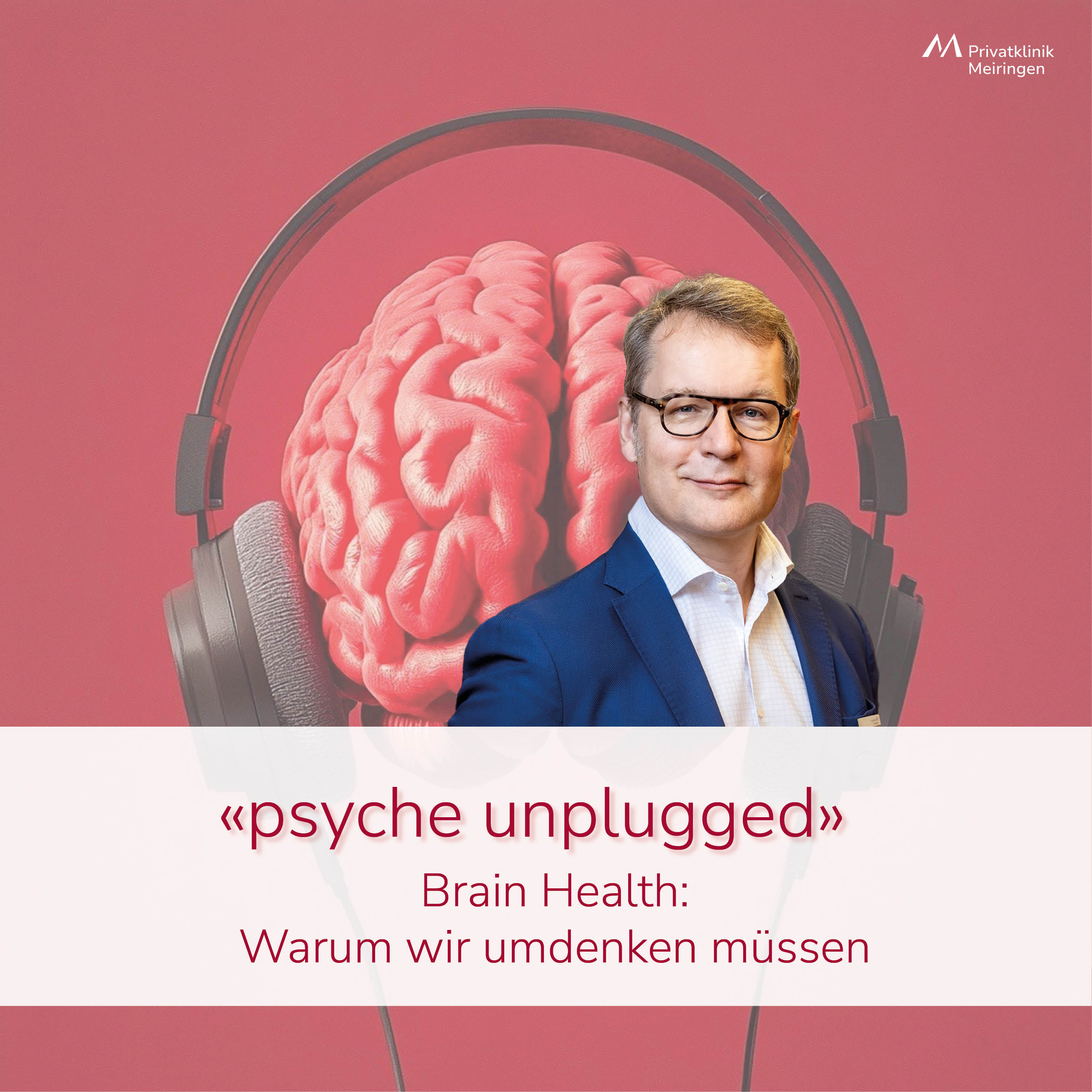«psyche unplugged»: Brain Health: Warum wir umdenken müssen episode artwork