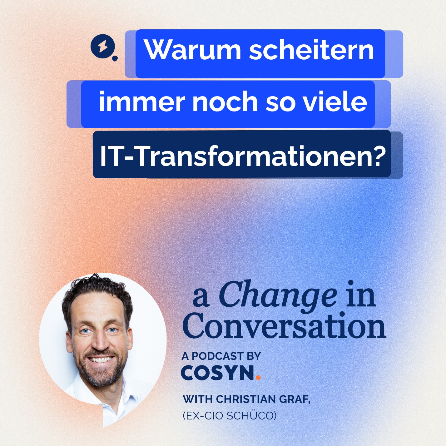 19_Warum scheitern immer noch so viele IT transformationen? | Christian Graf (ex-CIO Schüco) episode artwork