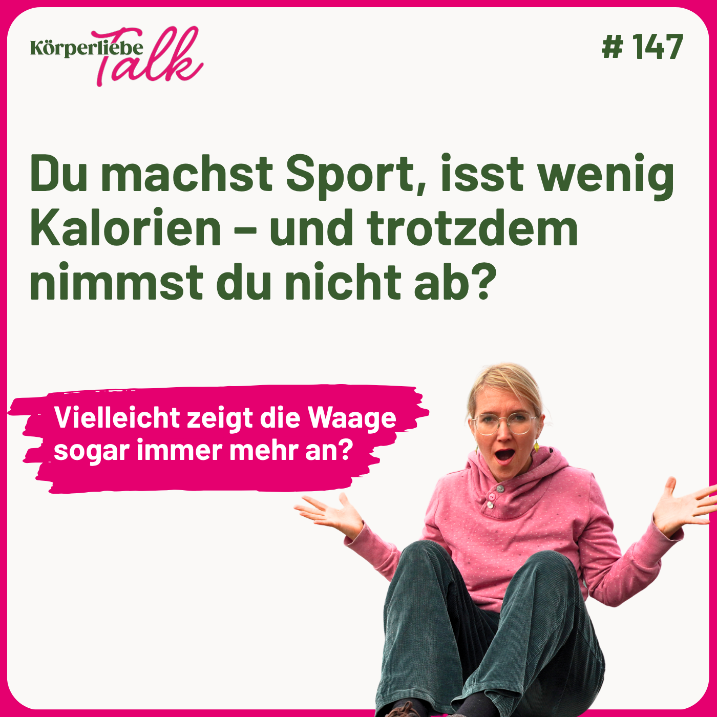 148 - Du isst wenig, machst Sport – und nimmst trotzdem nicht ab?