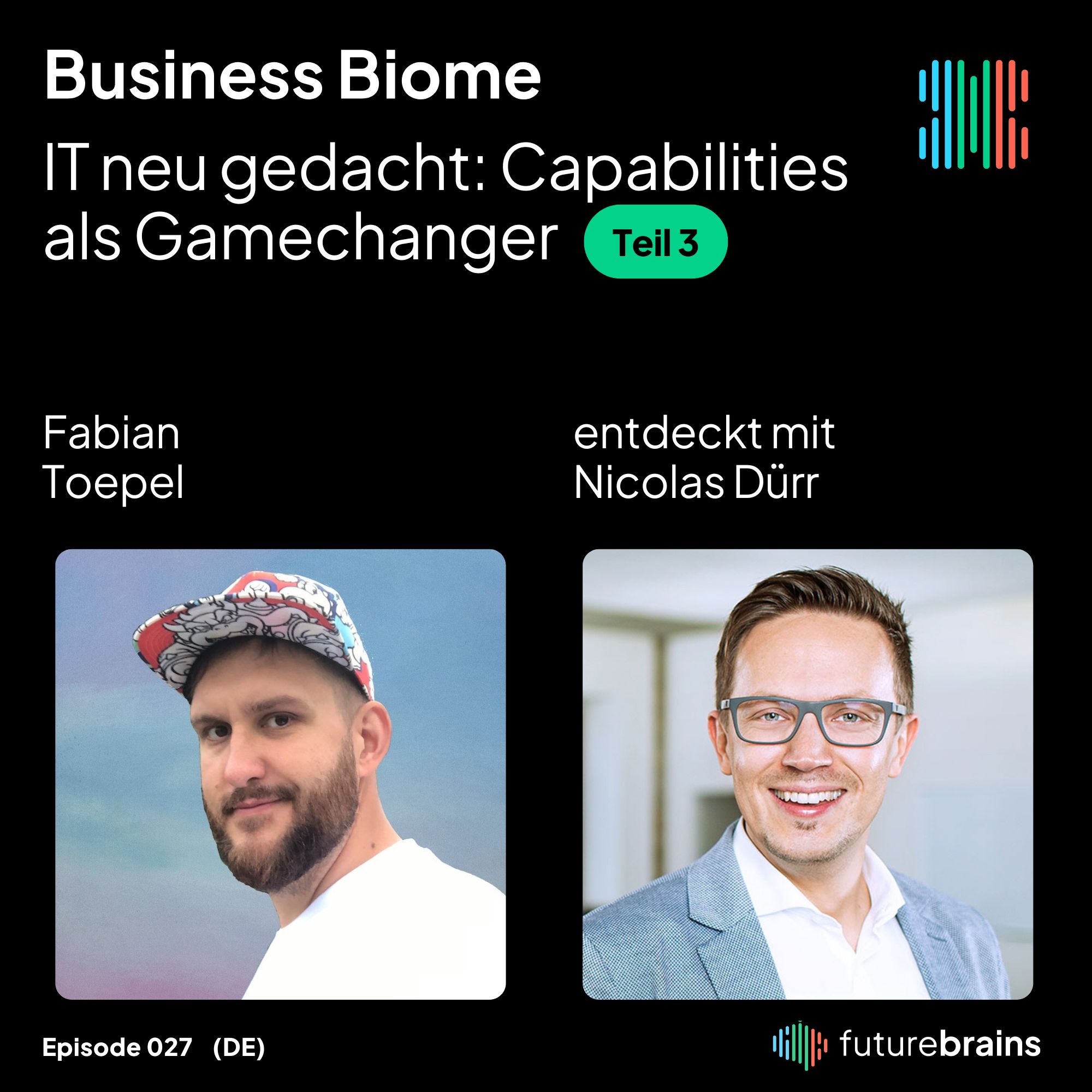 #27 IT neu gedacht: Capabilities als Gamechanger (Teil 3) - mit Fabian Toepel von Microsoft