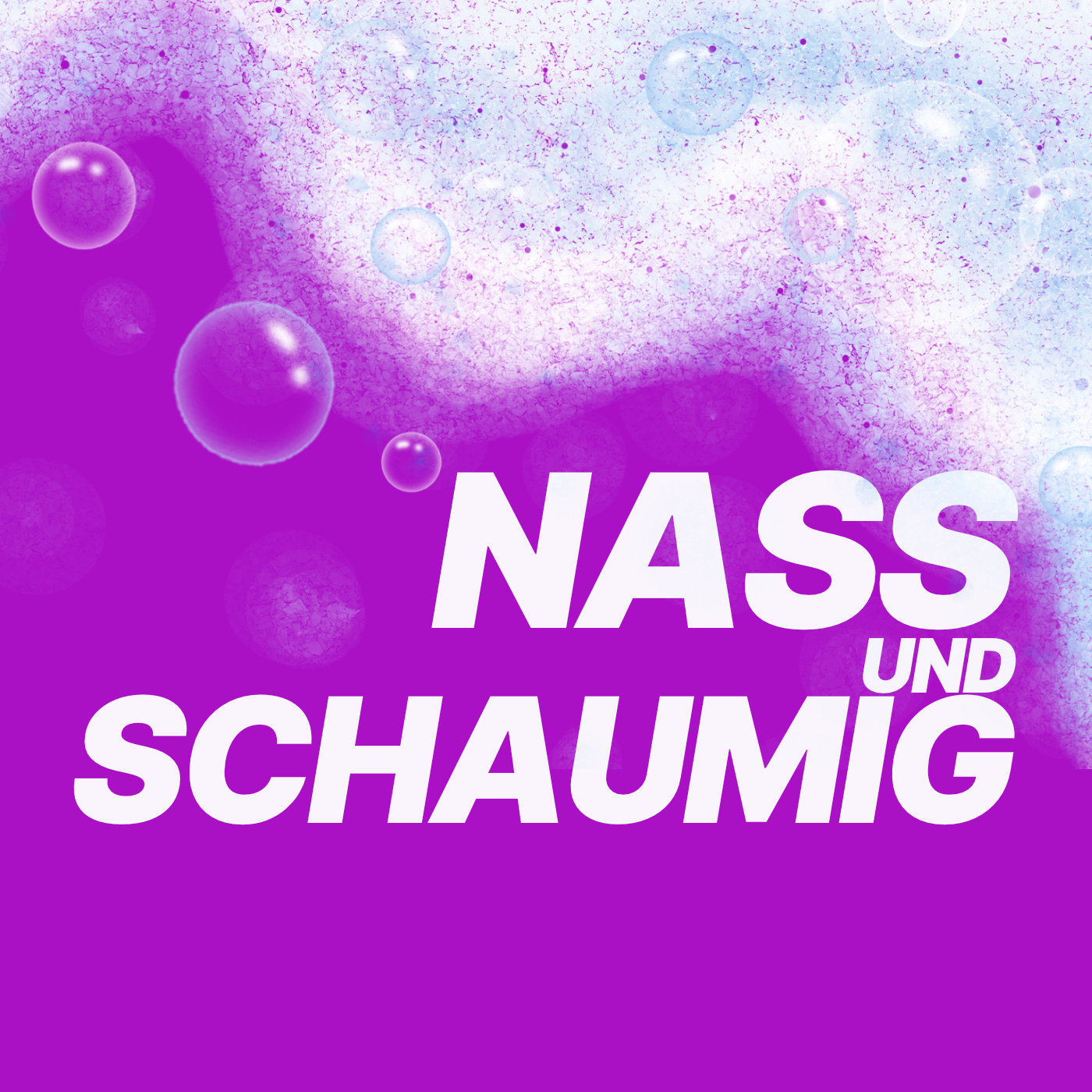 Nass und Schaumig