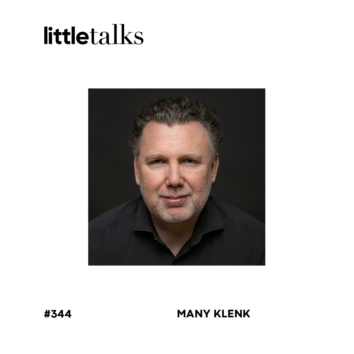 little talks - #344 Many Klenk | Warum Unternehmen die falschen Fragen stellen episode artwork
