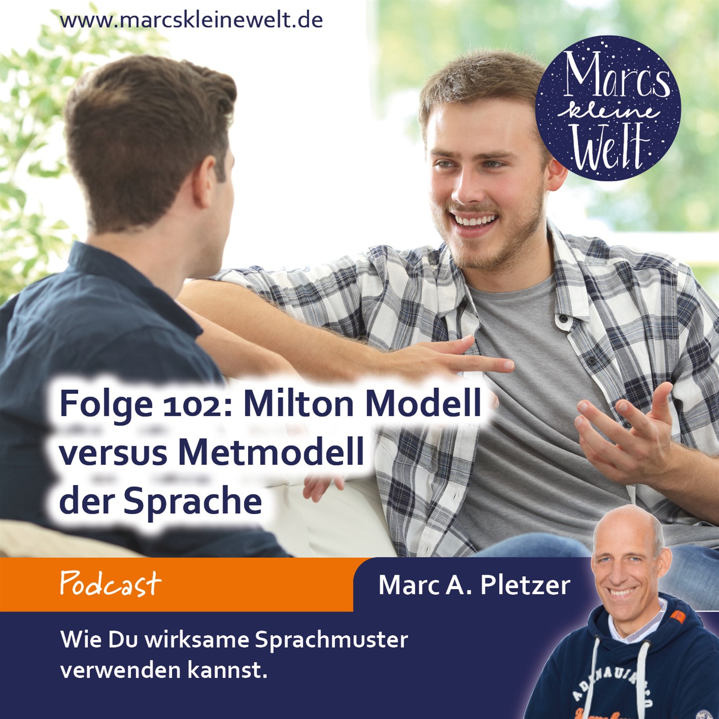Marcs kleine Welt - der NLP-Podcast von und mit Marc A. Pletzer